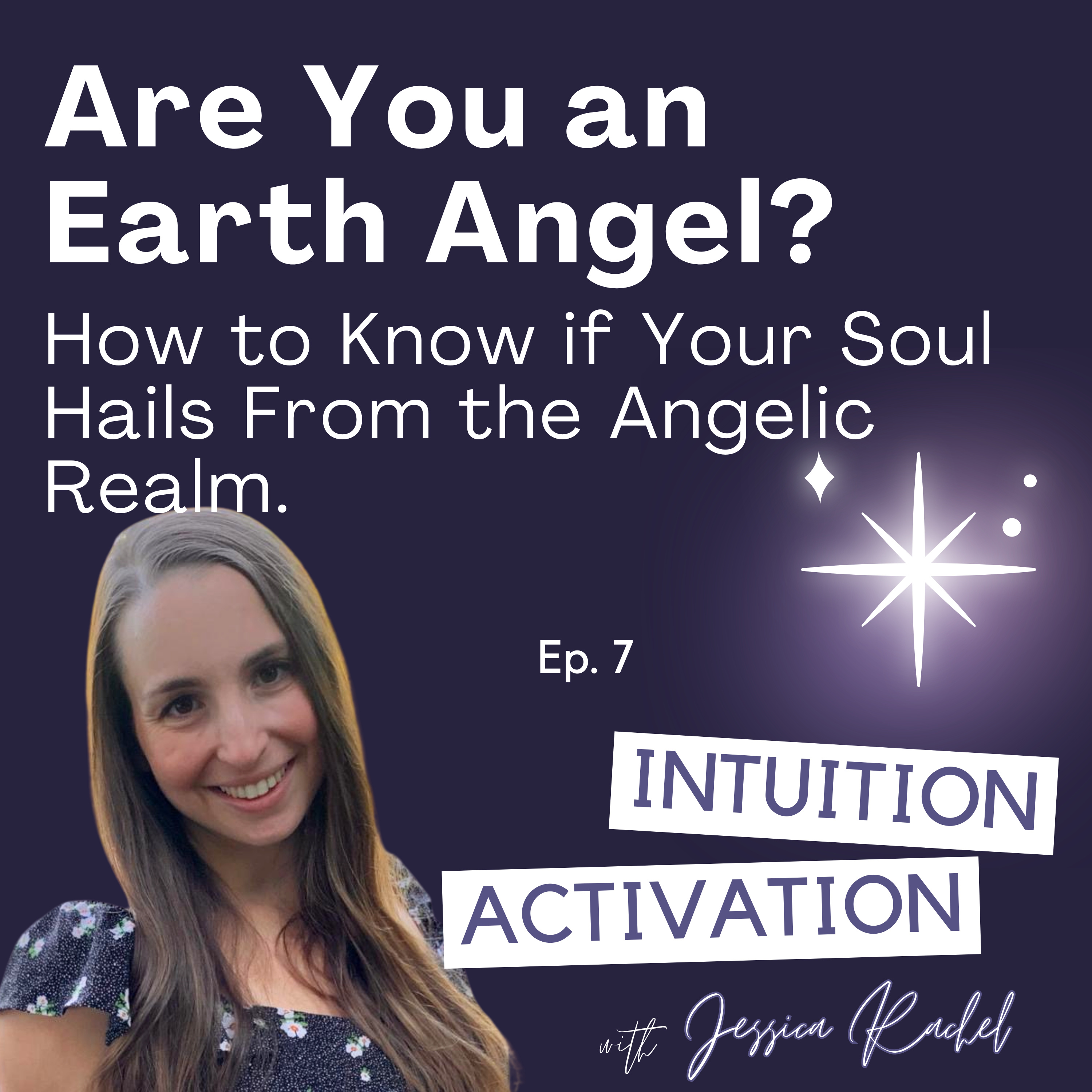 7. Are You an Earth Angel? How to Know if Your Soul Hails From the Angelic Realm episode artwork