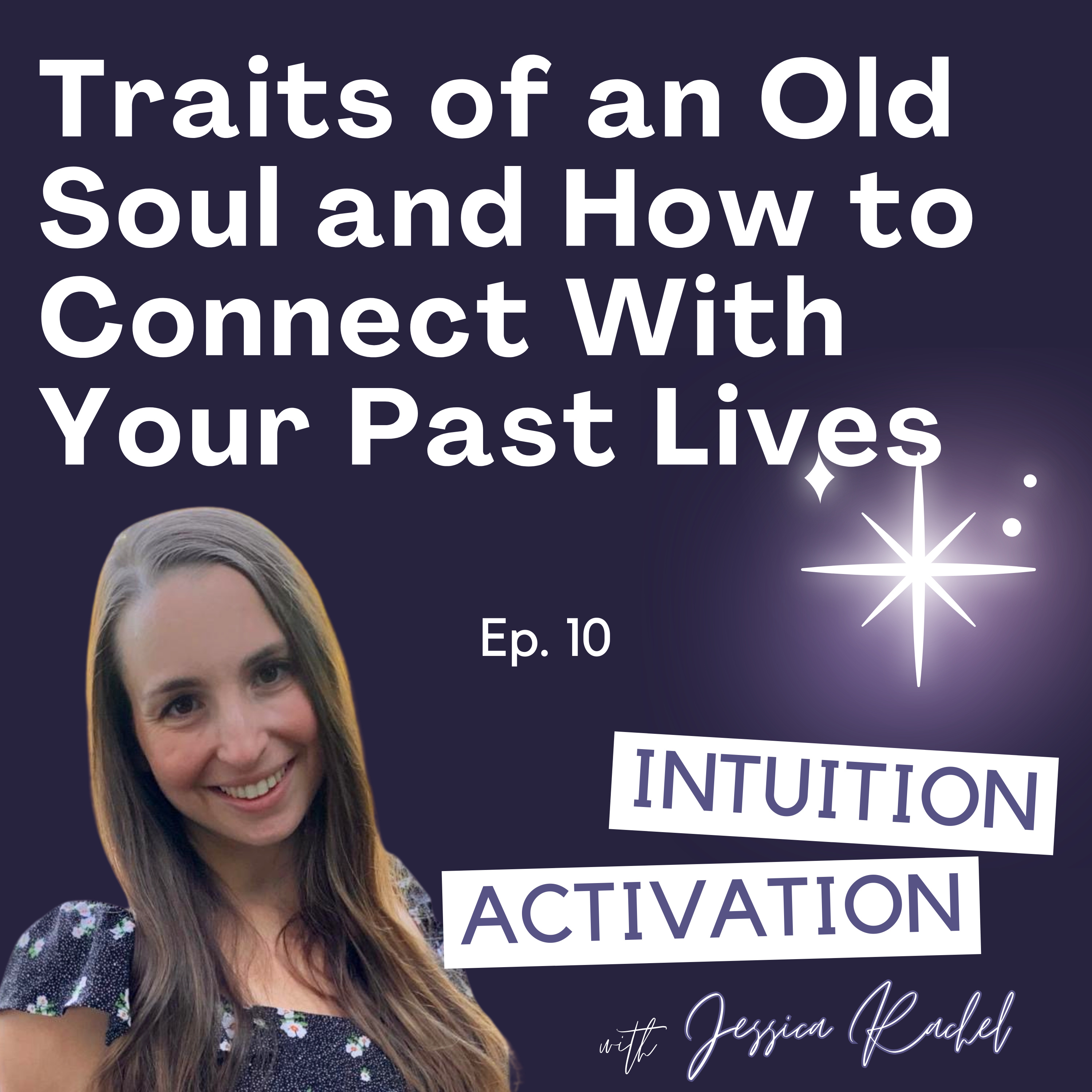 10. Traits of an Old Soul and How to Connect to Your Past Lives episode artwork