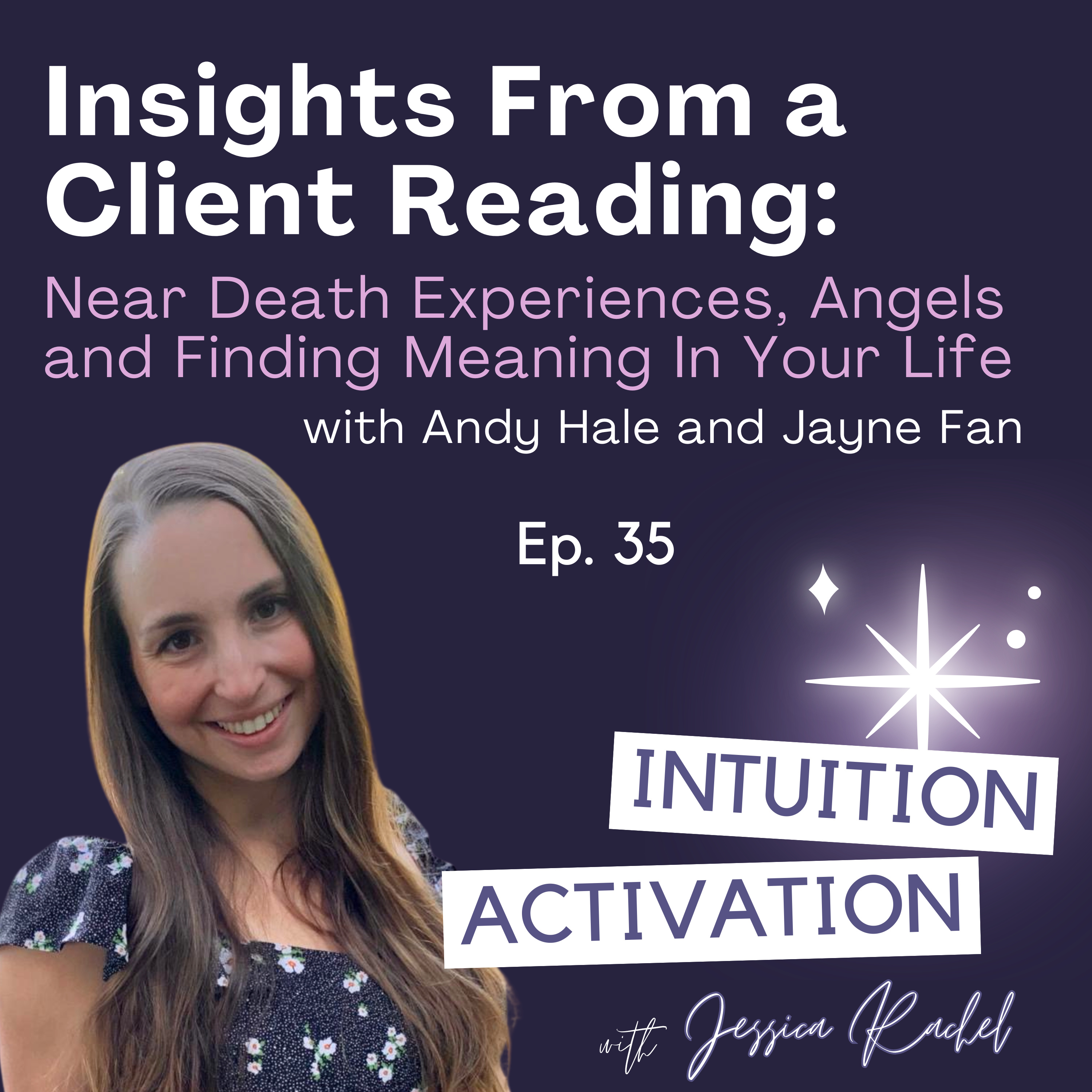 35. Insights From a Client Reading: Near Death Experiences, Angels and Finding Meaning in Your Life with Andy Hale and Jayne Fan episode artwork