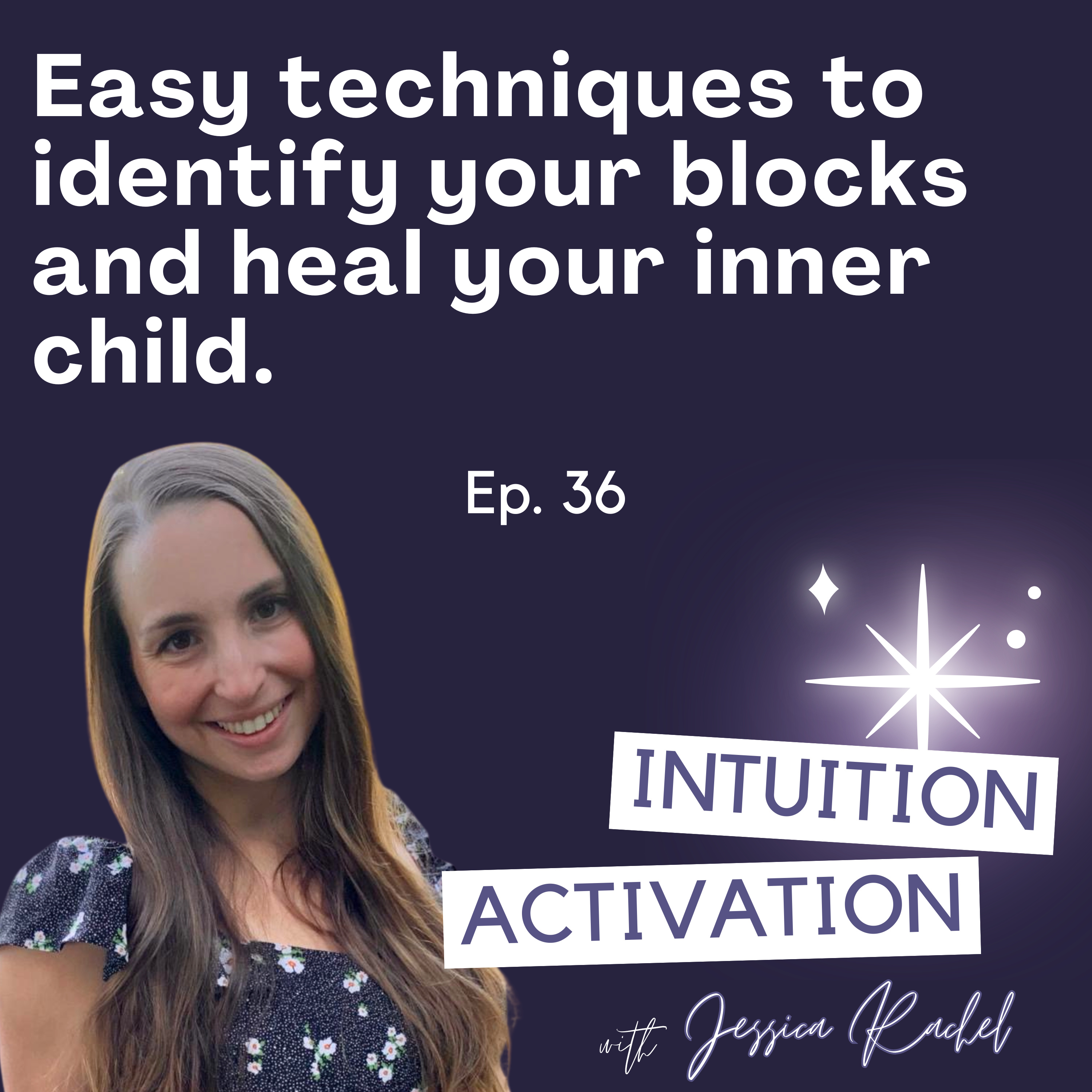 36. Easy Techniques to Identify Your Blocks and Heal Your Inner Child  episode artwork