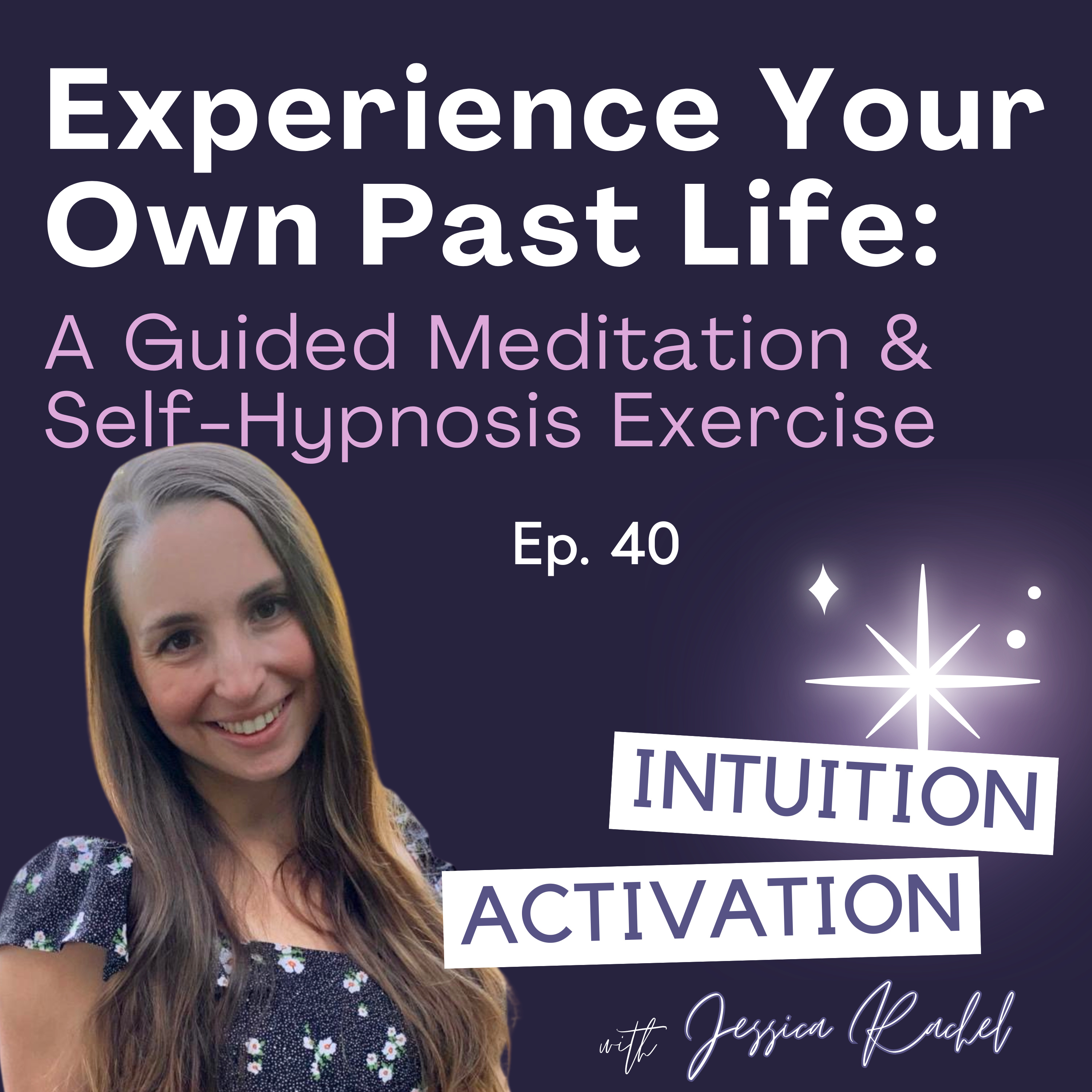 40. Experience Your Own Past Life: A Guided Meditation & Self-Hypnosis Exercise  episode artwork