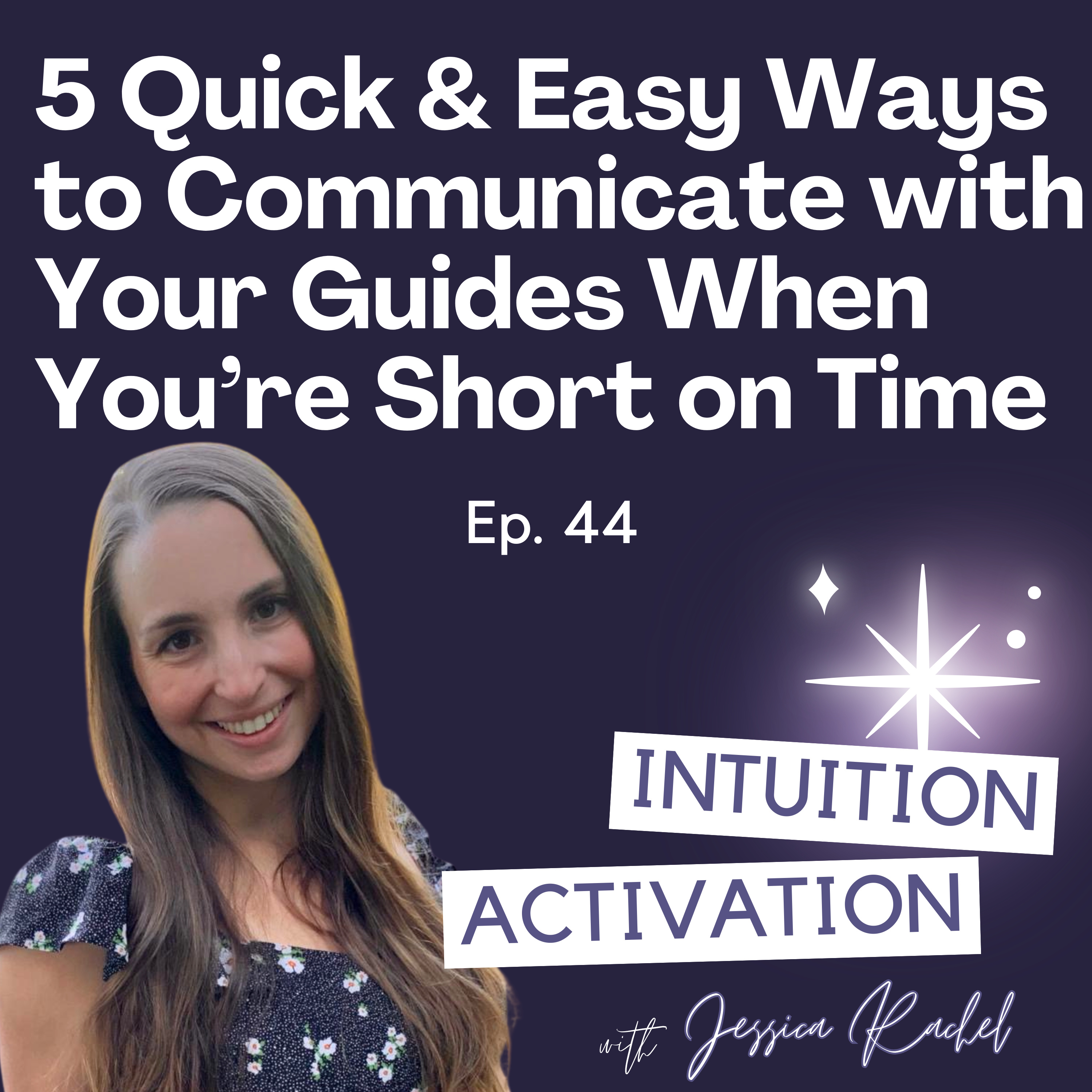 44. 5 Quick & Easy Ways to Communicate with Your Guides When You’re Short on Time episode artwork