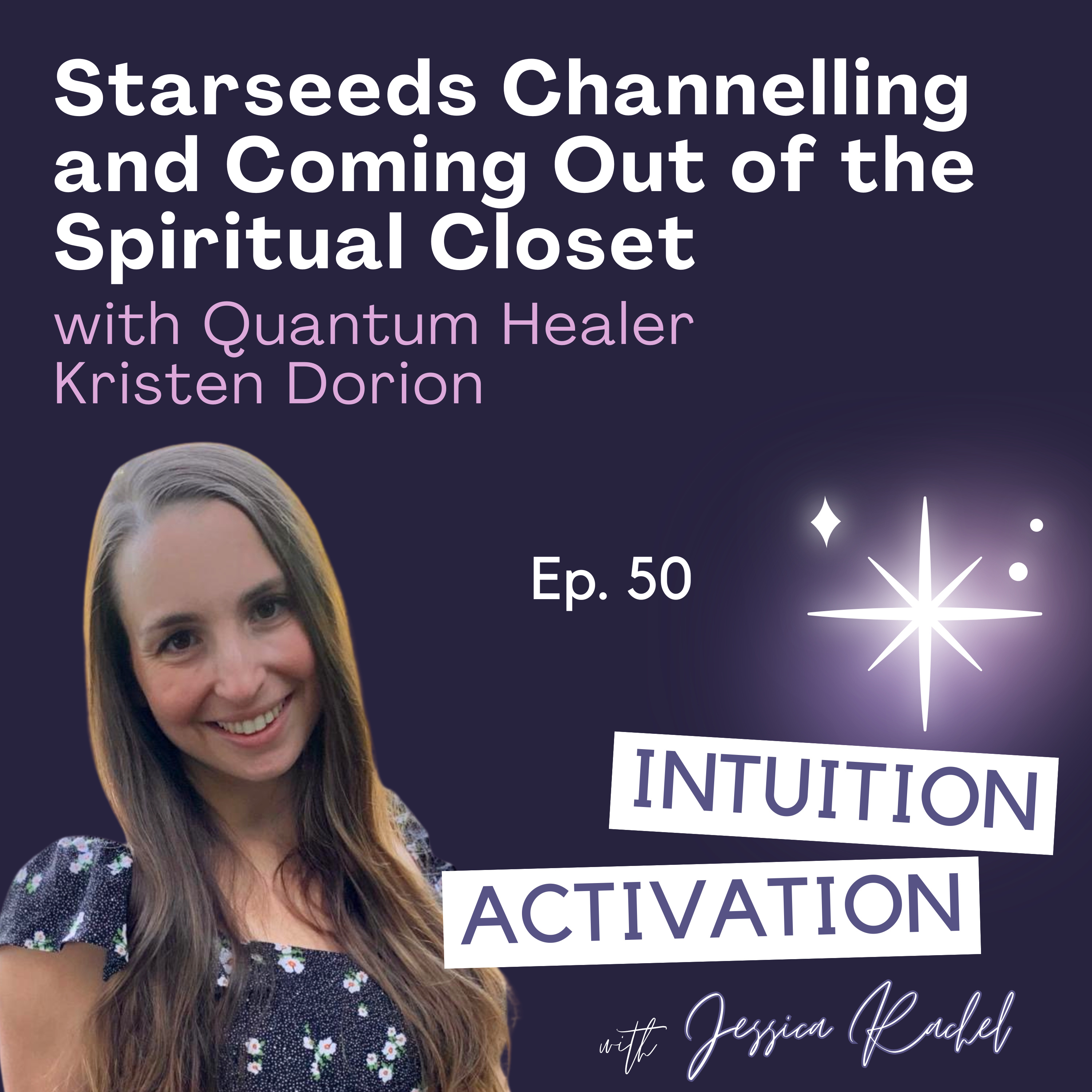 50. Starseeds Channelling and Coming Out of the Spiritual Closet with Quantum Healer episode artwork
