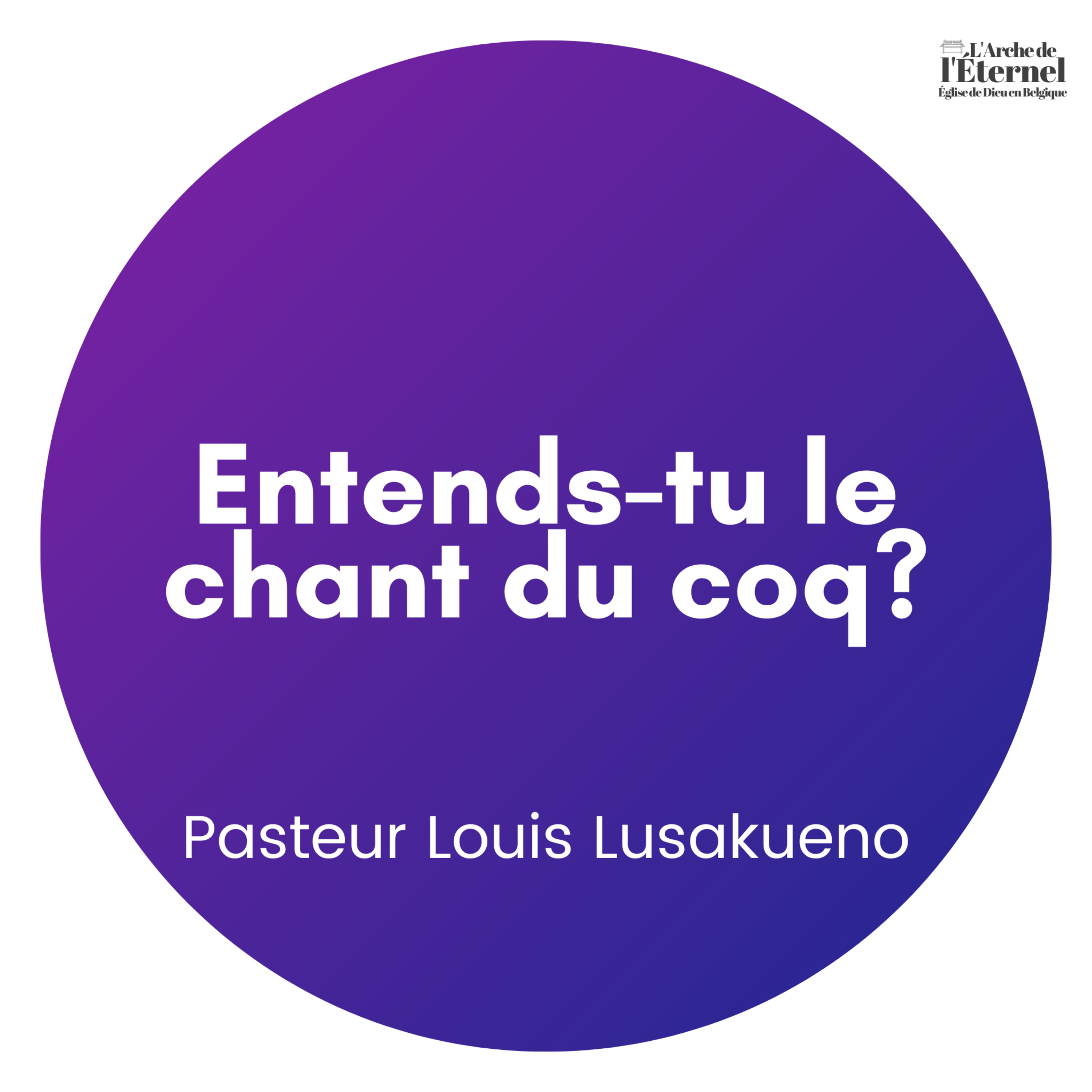Entends-tu le chant du coq? – Pasteur Louis Lusakueno
