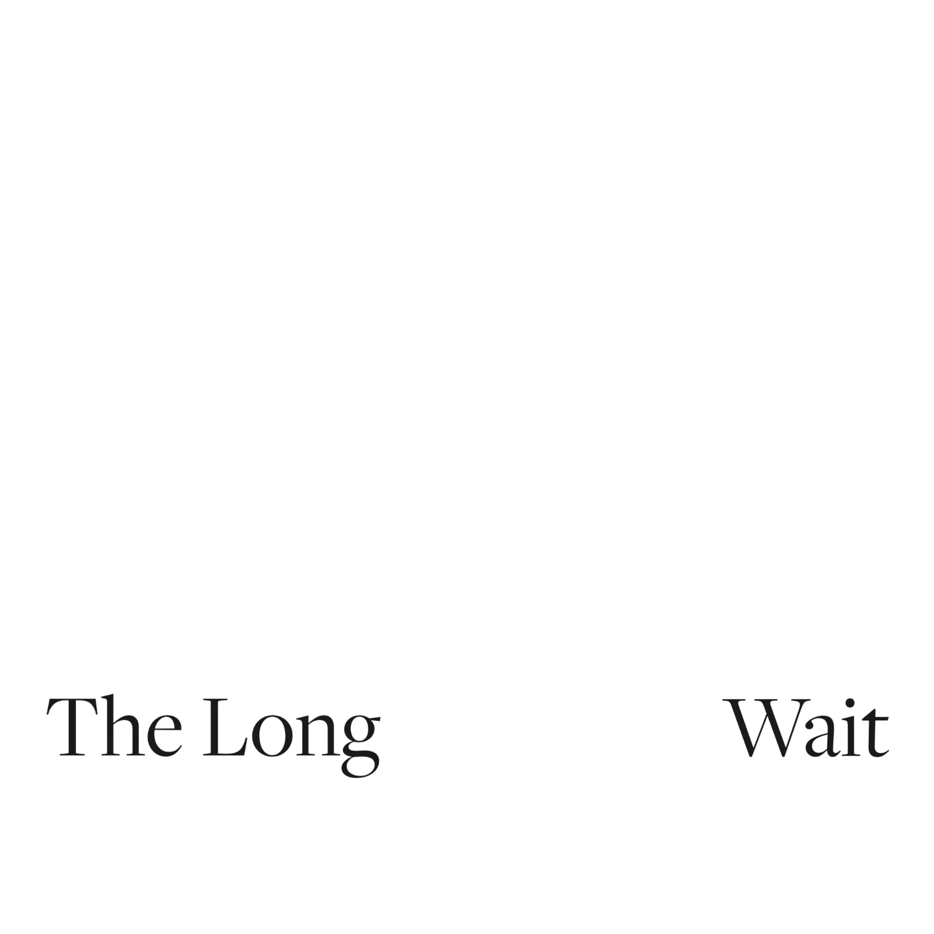 2025 Tuesday – The Long Wait