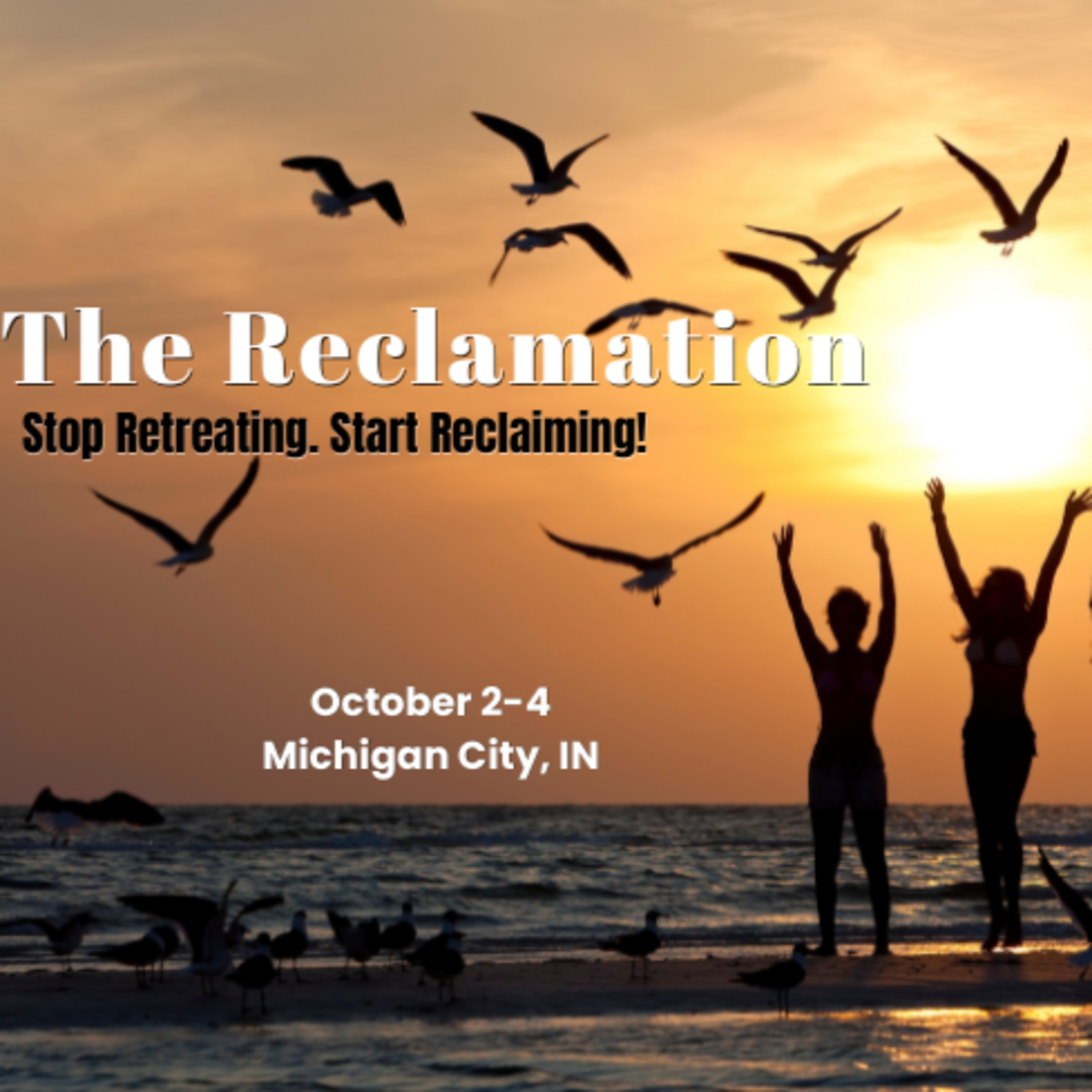 The Reclamation Weekend for Women- October 2-4, 2026 in Michigan City, IN