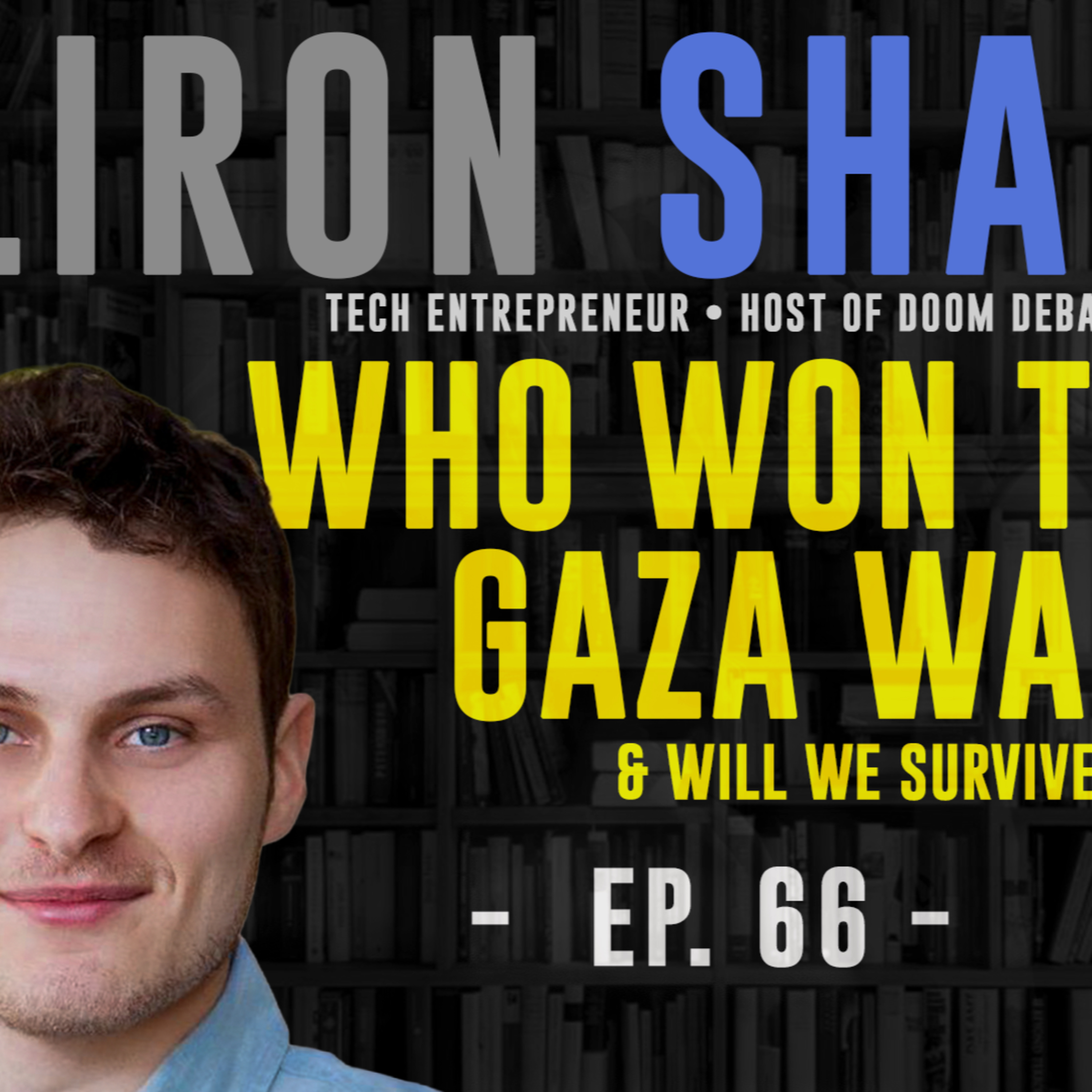 Liron Shapira - Who Won the Gaza War and Will We Survive AI? - Ep. 66 - Public Research