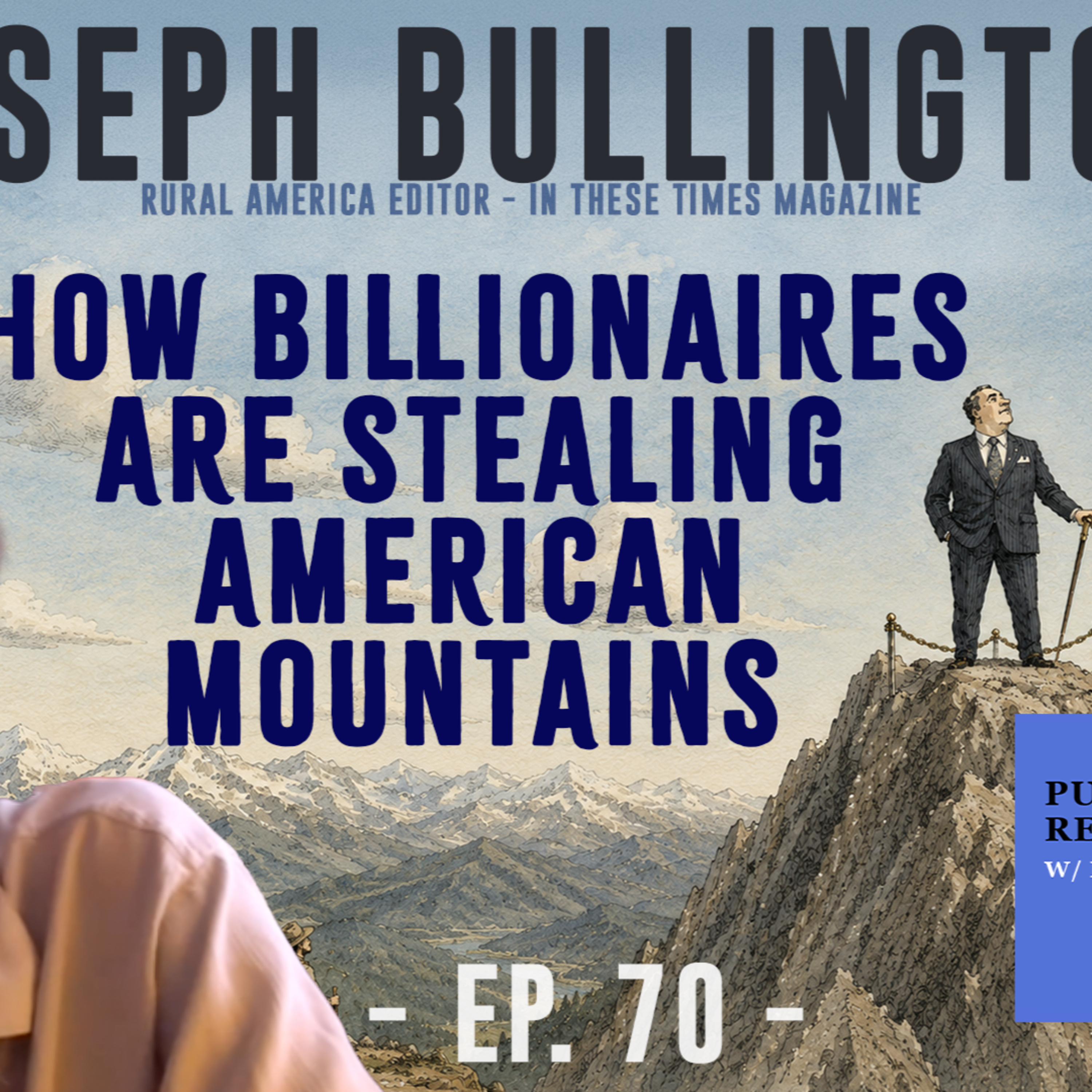 How Billionaires Are Stealing American Mountains - Ep. 70 - Joseph Bullington - Public Research episode artwork