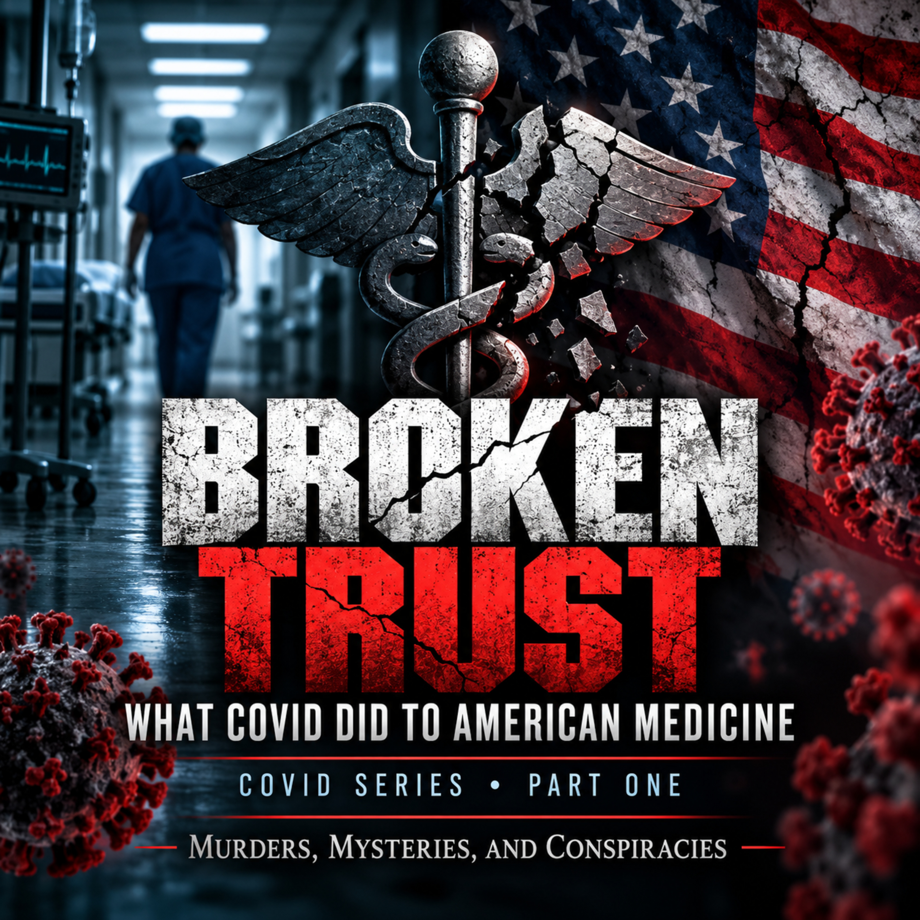 “Broken Trust: What COVID Did to American Medicine” episode artwork