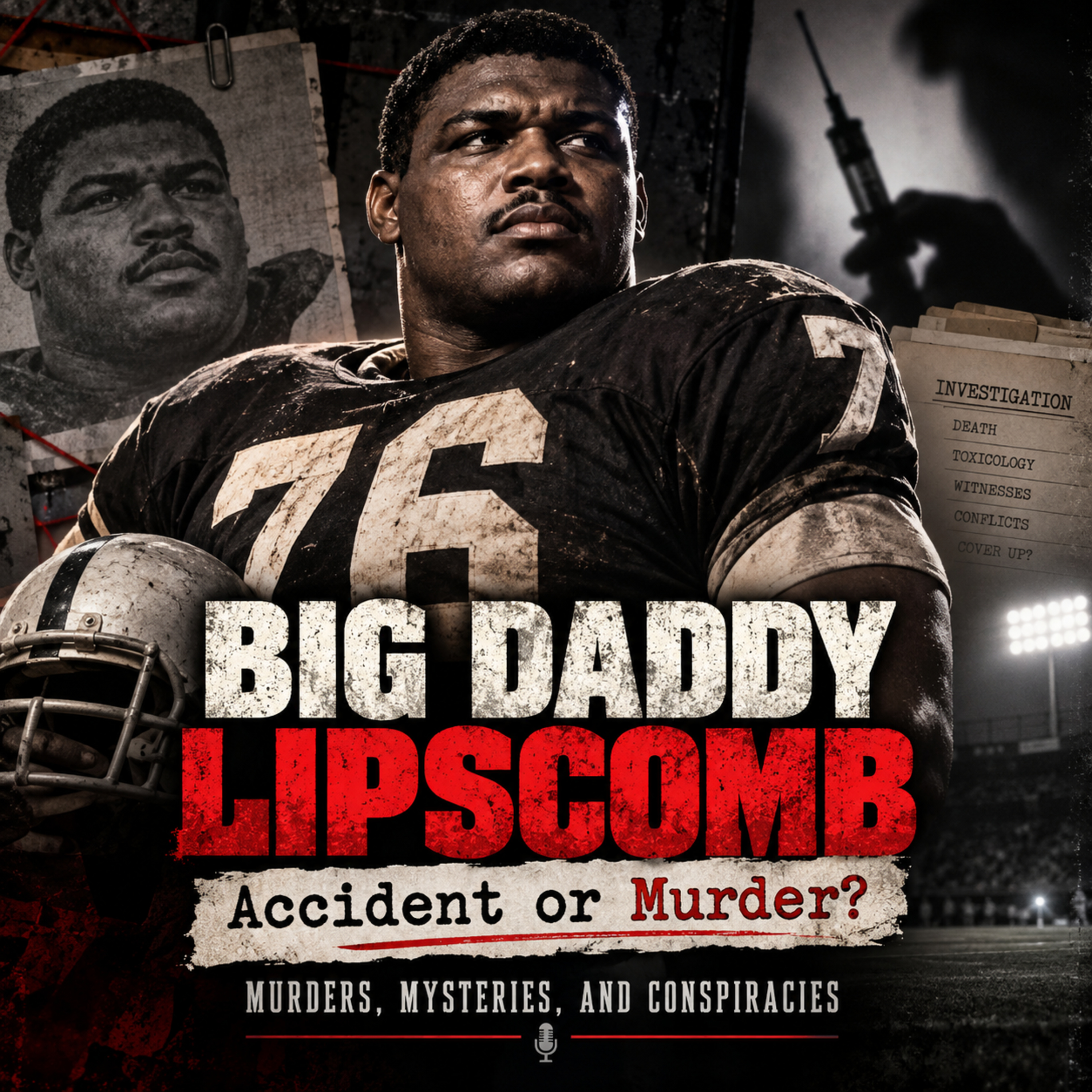 Big Daddy Lipscomb: The NFL Star Who Feared Needles — Accident or Murder? episode artwork
