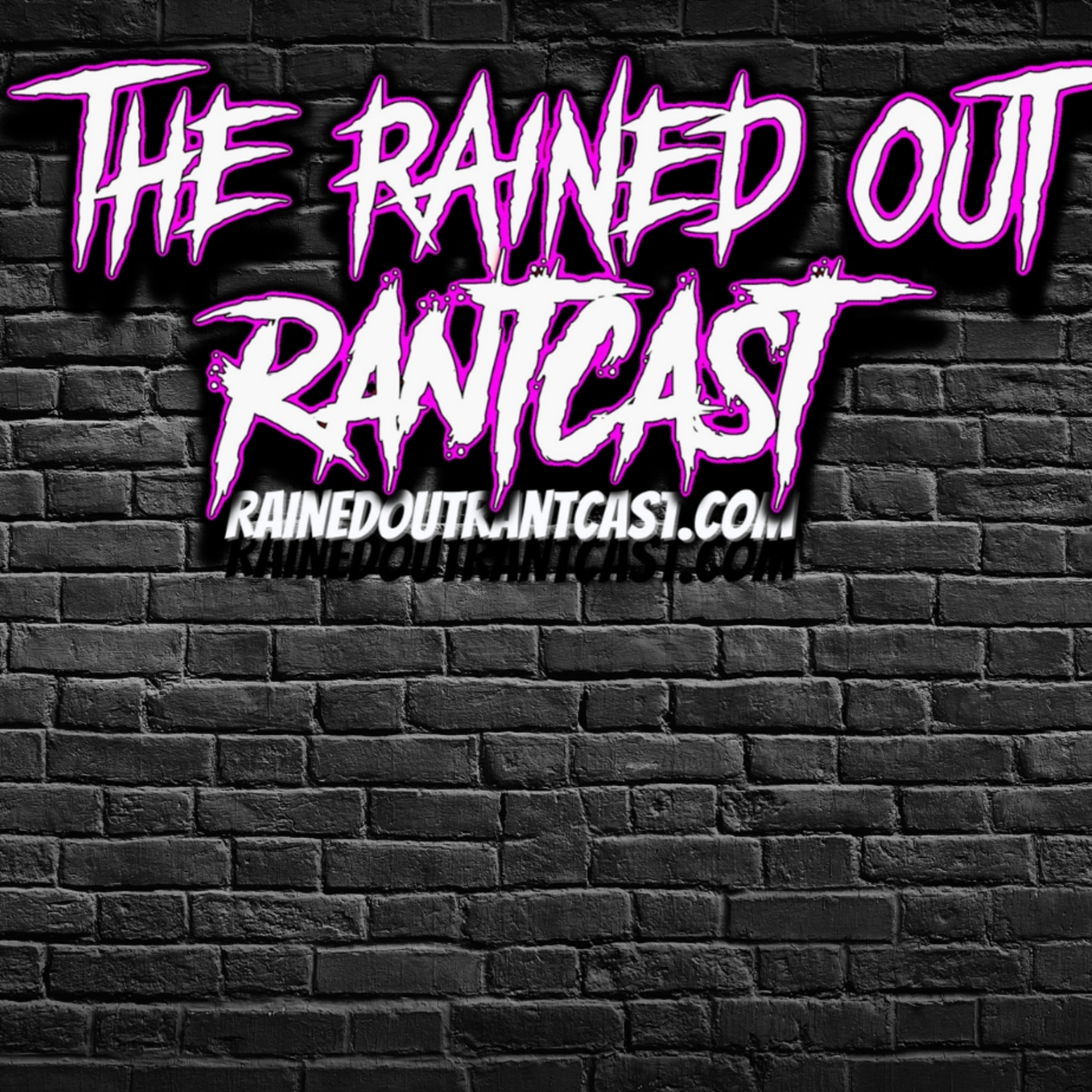 Rained Out RantCast