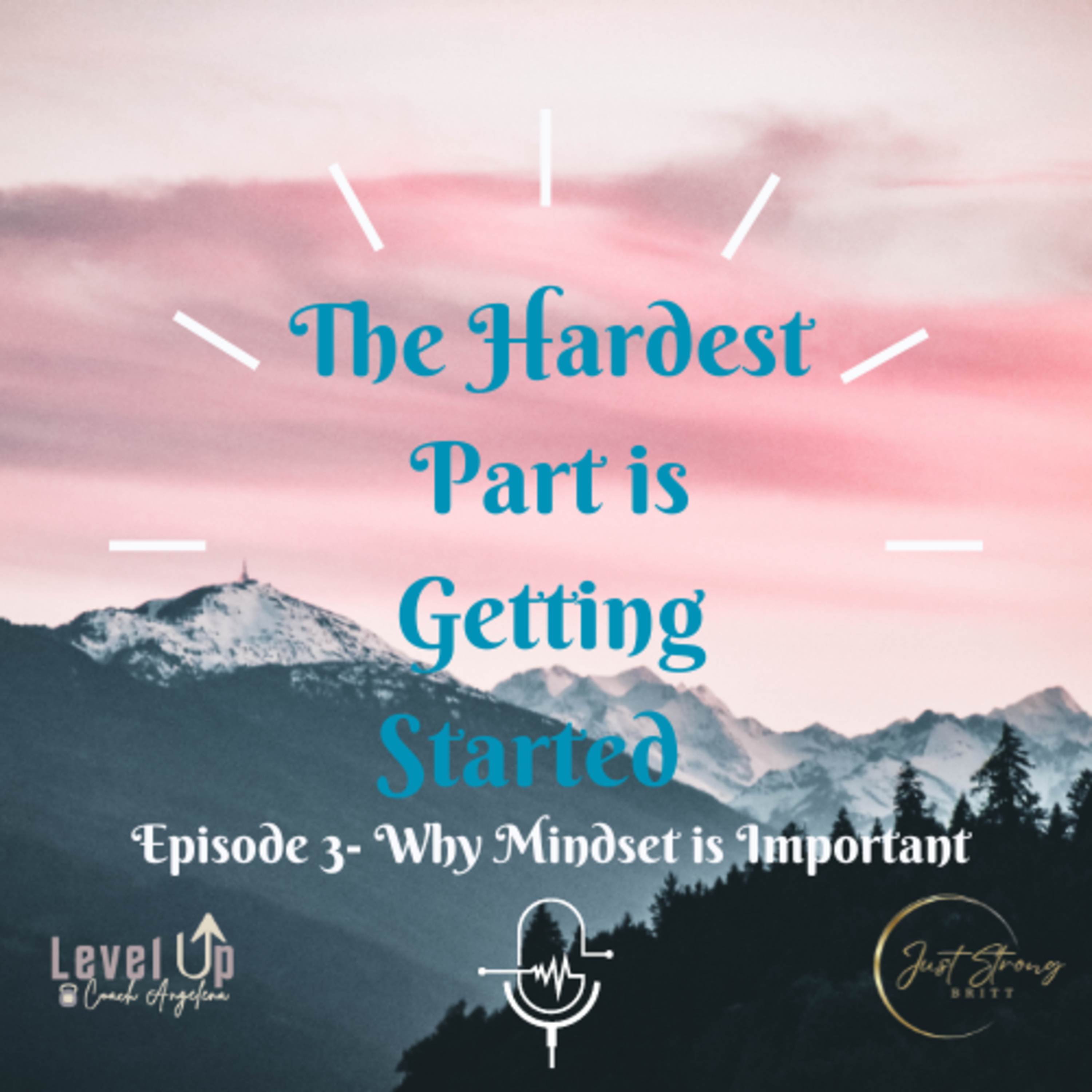 Episode 3- Why Mindset Is Important episode artwork