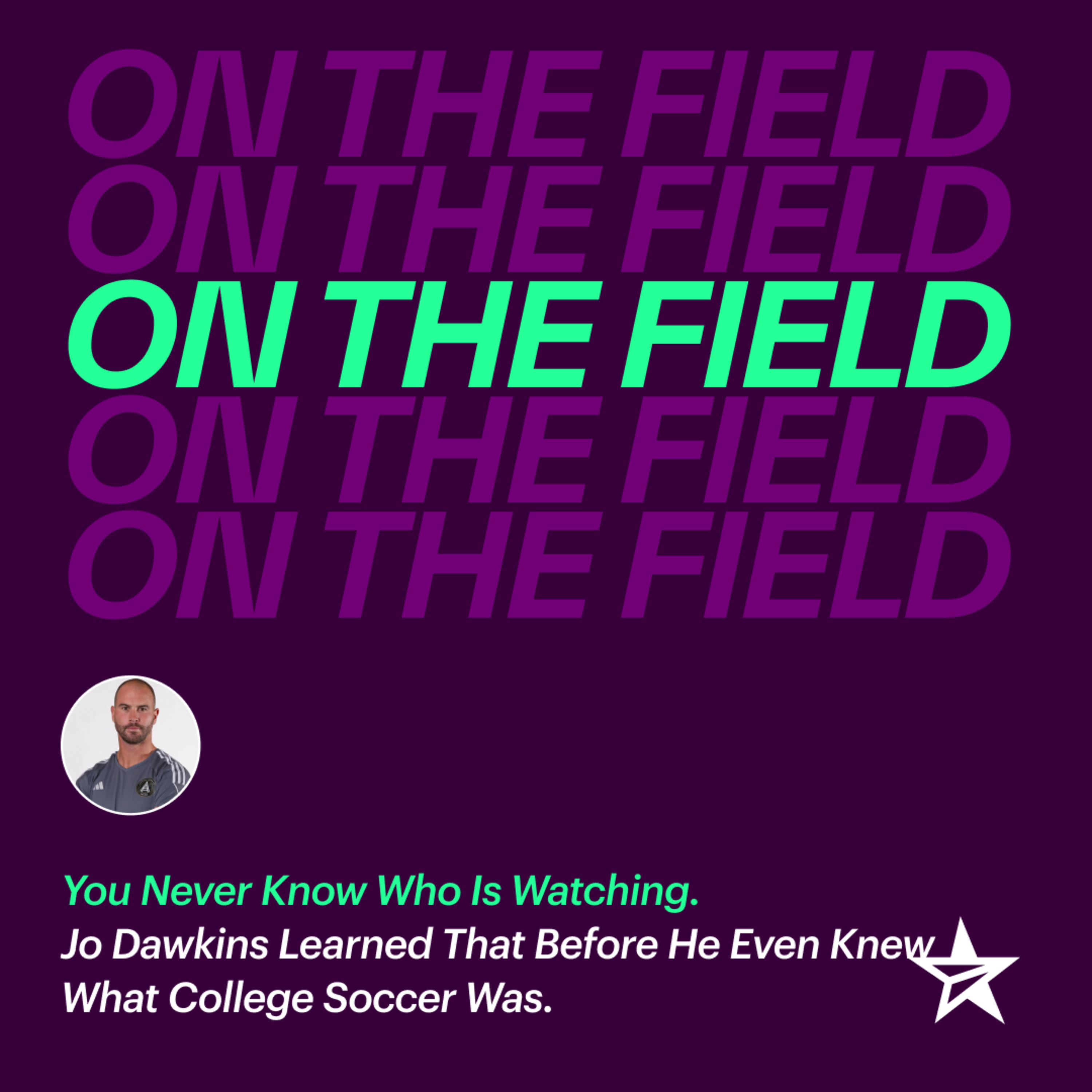 You Never Know Who Is Watching. Jo Dawkins Learned That Before He Even Knew What College Soccer Was. episode artwork