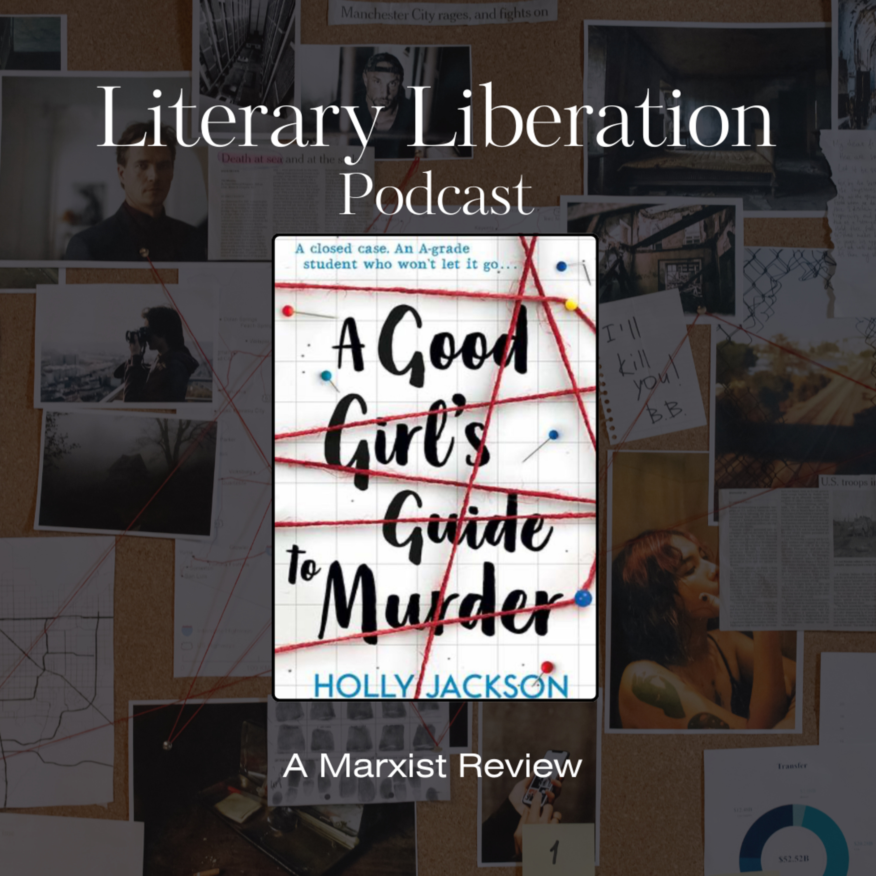 A Good Girl's Guide To Murder by Holly Jackson - a Marxist Review || Literary Liberation episode artwork