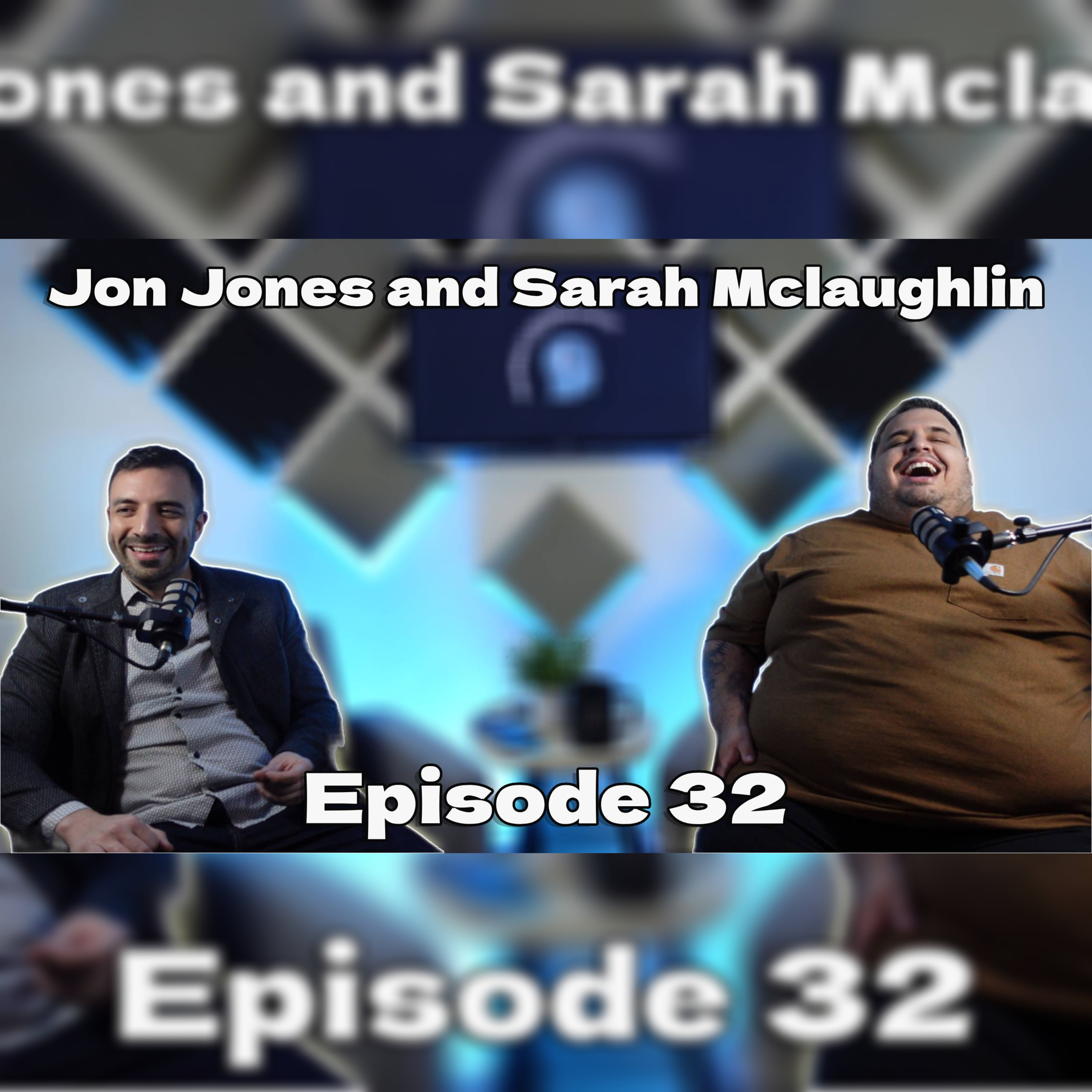 Jon Jones and Sarah Mclaughlin E32 episode artwork