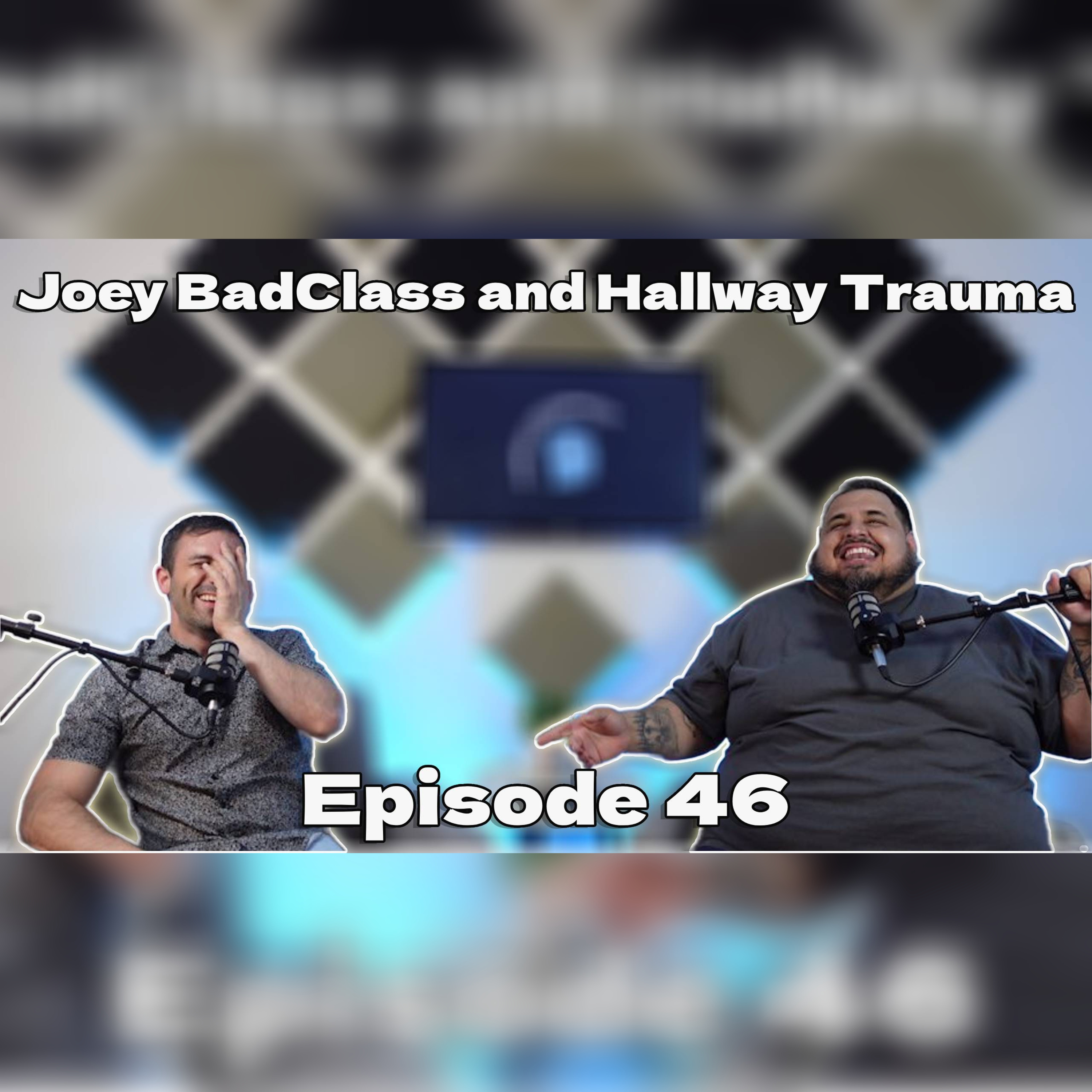 Joey BadClass and Hallway Trauma Ep46 episode artwork