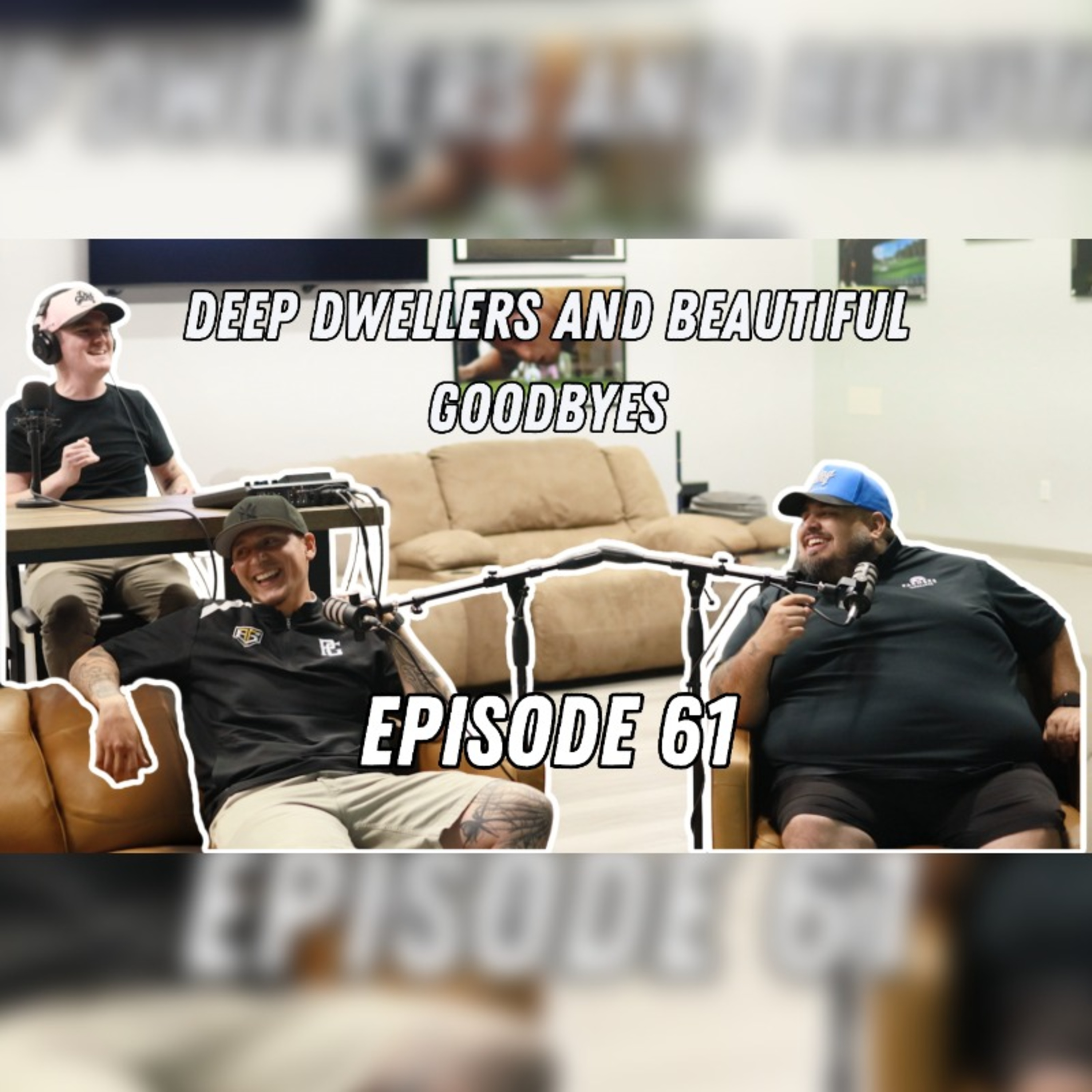 Deep Dwellers and Beautiful Goodbyes EP61(ITW) episode artwork