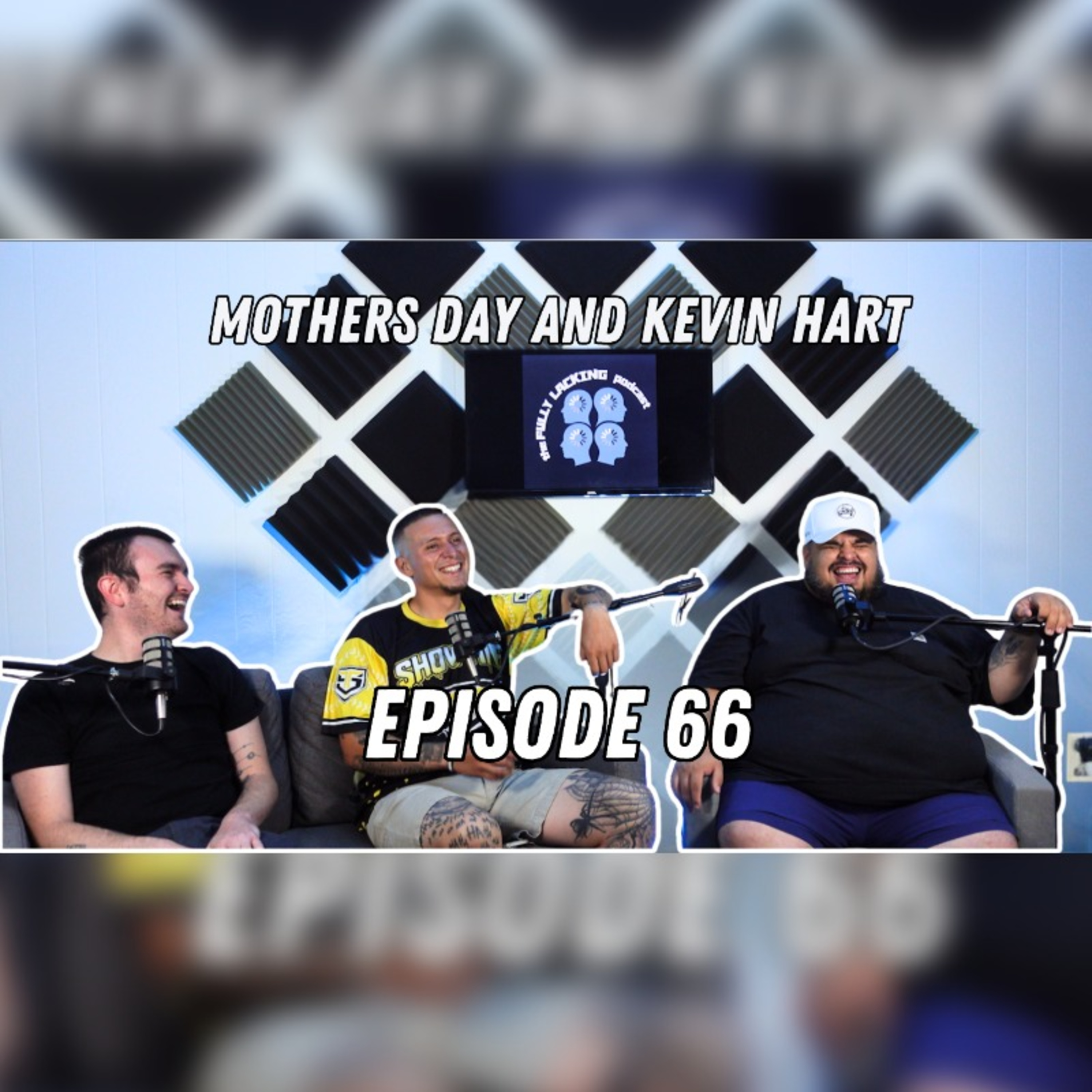 Mothers Day and Kevin Hart Ep66 episode artwork