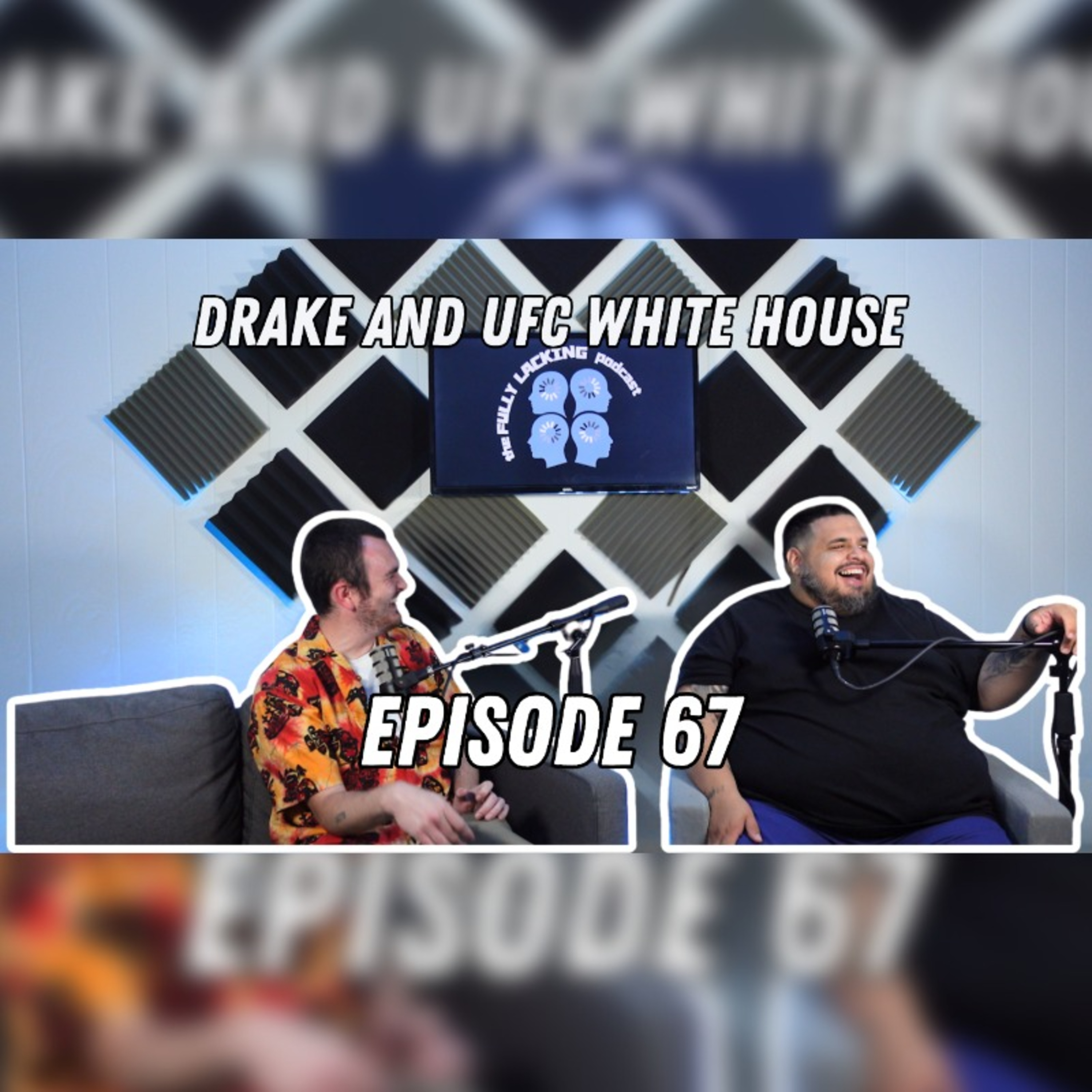 Drake and UFC White House EP67 episode artwork