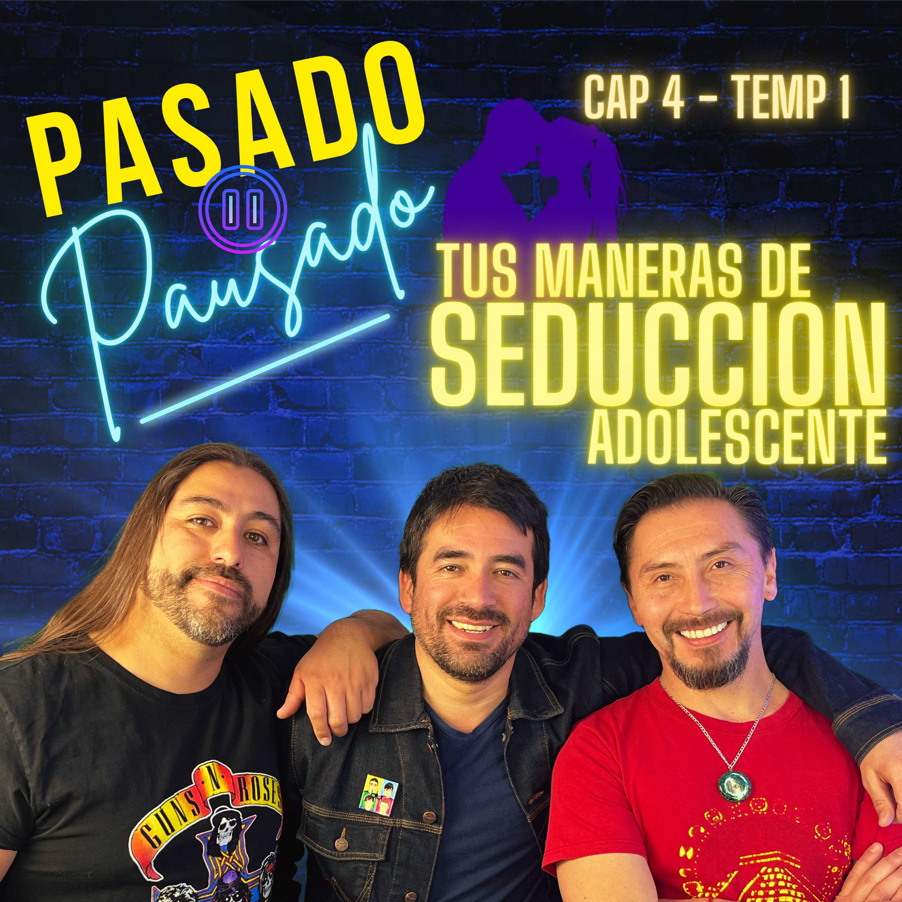 Pasado Pausado - Cap 4 - Temp 1 - TUS MANERAS DE SEDUCIR CUANDO ERAS ADOLESCENTE 80´s y 90´s episode artwork