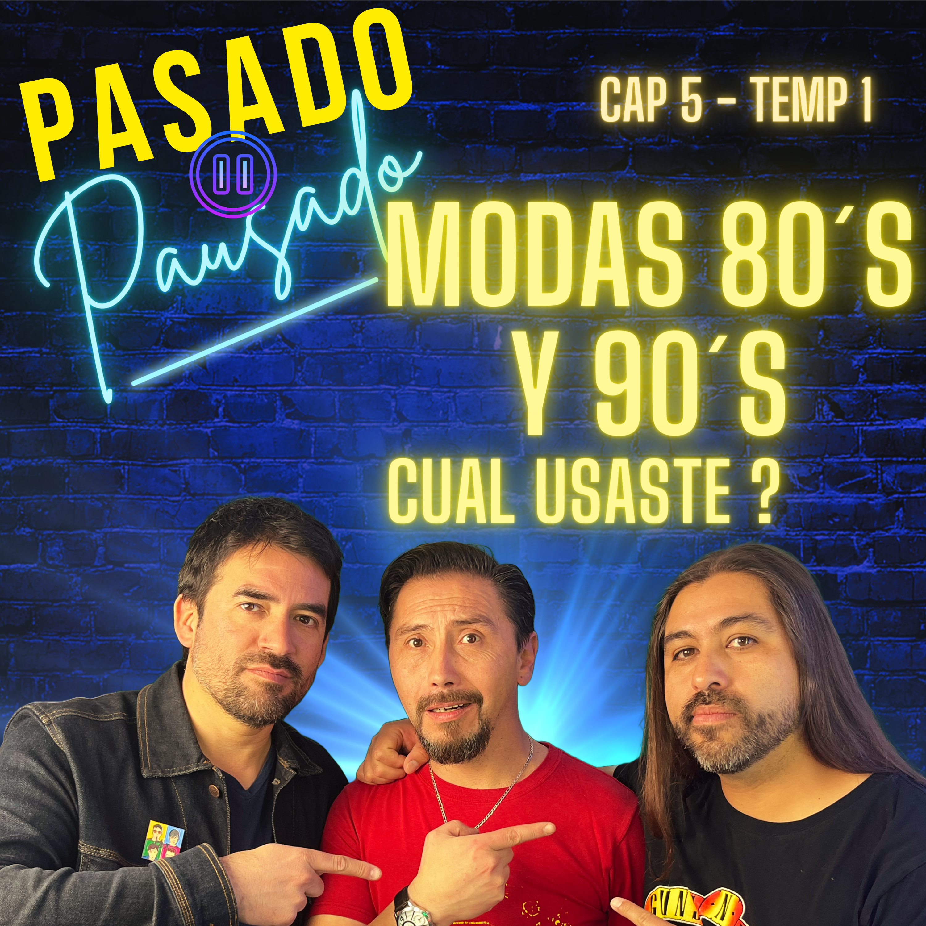 Pasado Pausado - Cap 5 - Temp 1 - MODAS DE LOS 80´s y 90´s QUE USASTE ? episode artwork