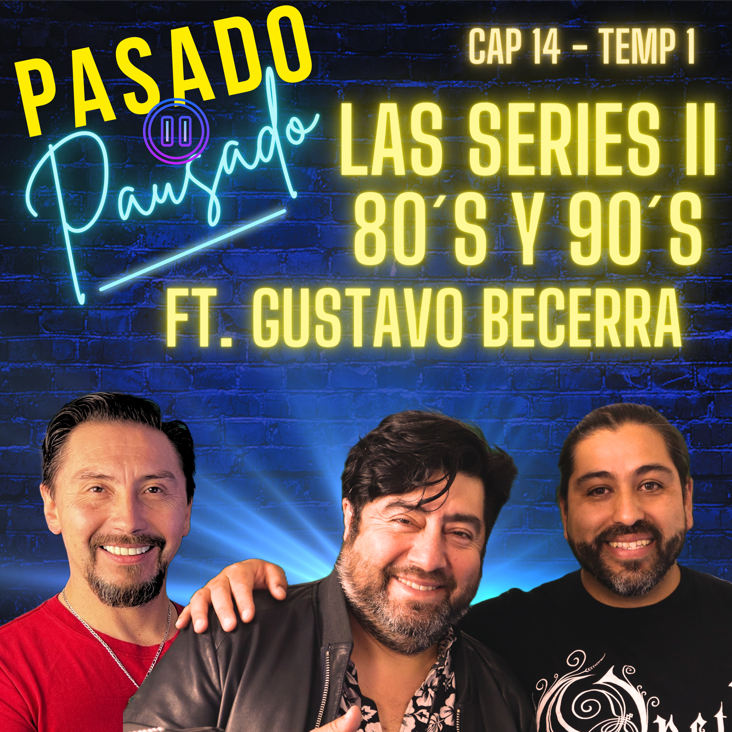 Pasado Pausado - Cap 14 - Temp 1 - Las Series II 80´s y 90´s Ft. Gustavo Becerra episode artwork