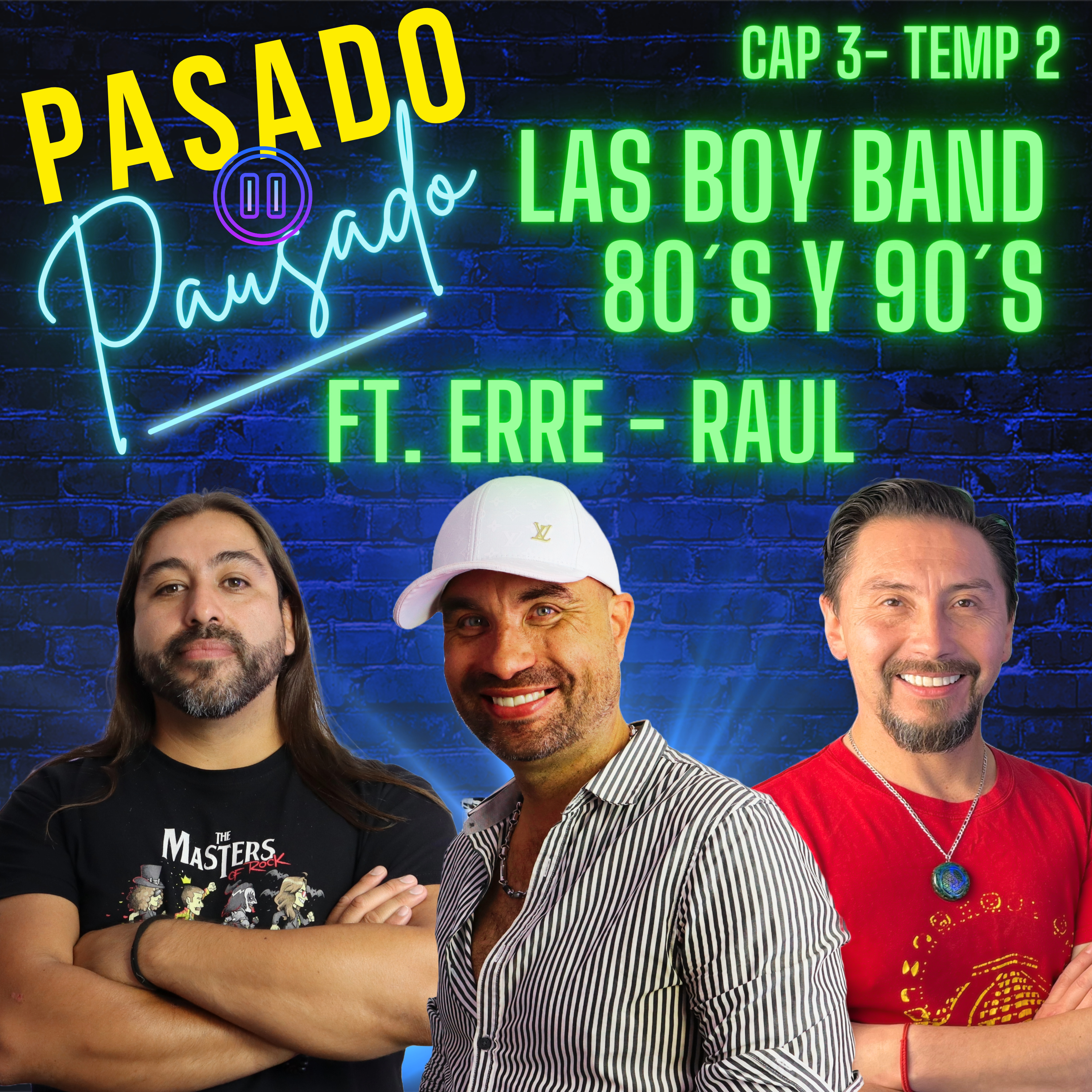 Pasado Pausado - Cap 3 - Temp 2 - Las Boy Band 80s y 90s Ft. Erre - Raul Correa episode artwork