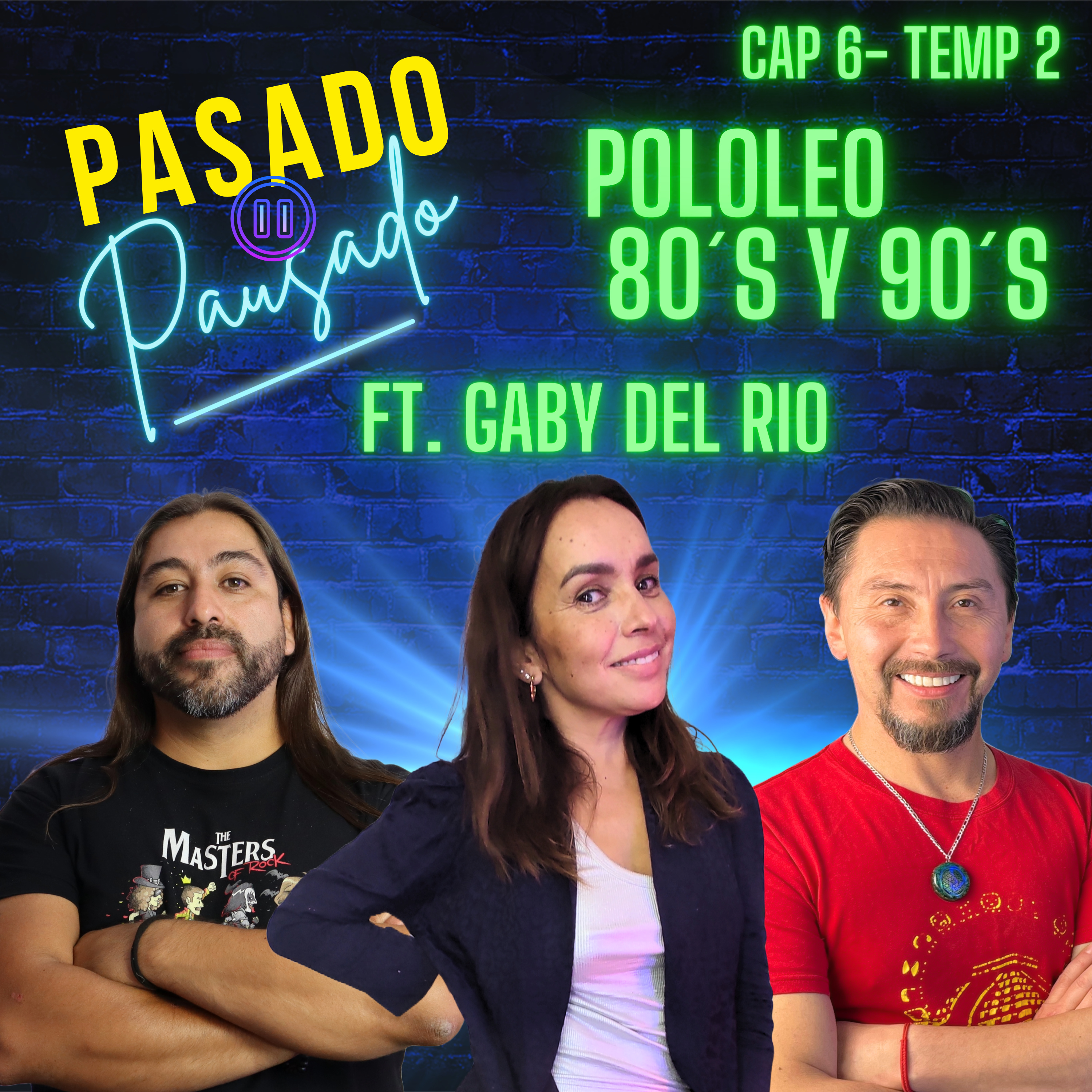 Pasado Pausado - Cap 6 - Temp 2 - POLOLEO y Relaciones 80s y 90s Ft. Gaby del Rio episode artwork