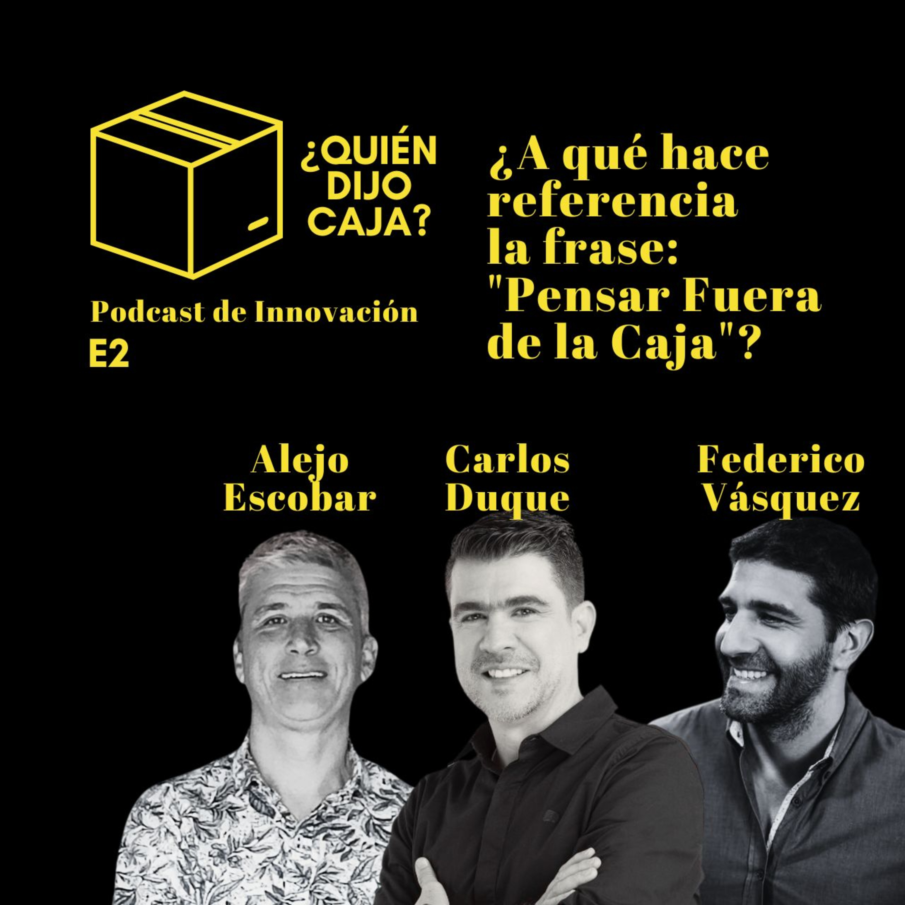 ¿Quién Dijo Caja? Podcast de Innovación