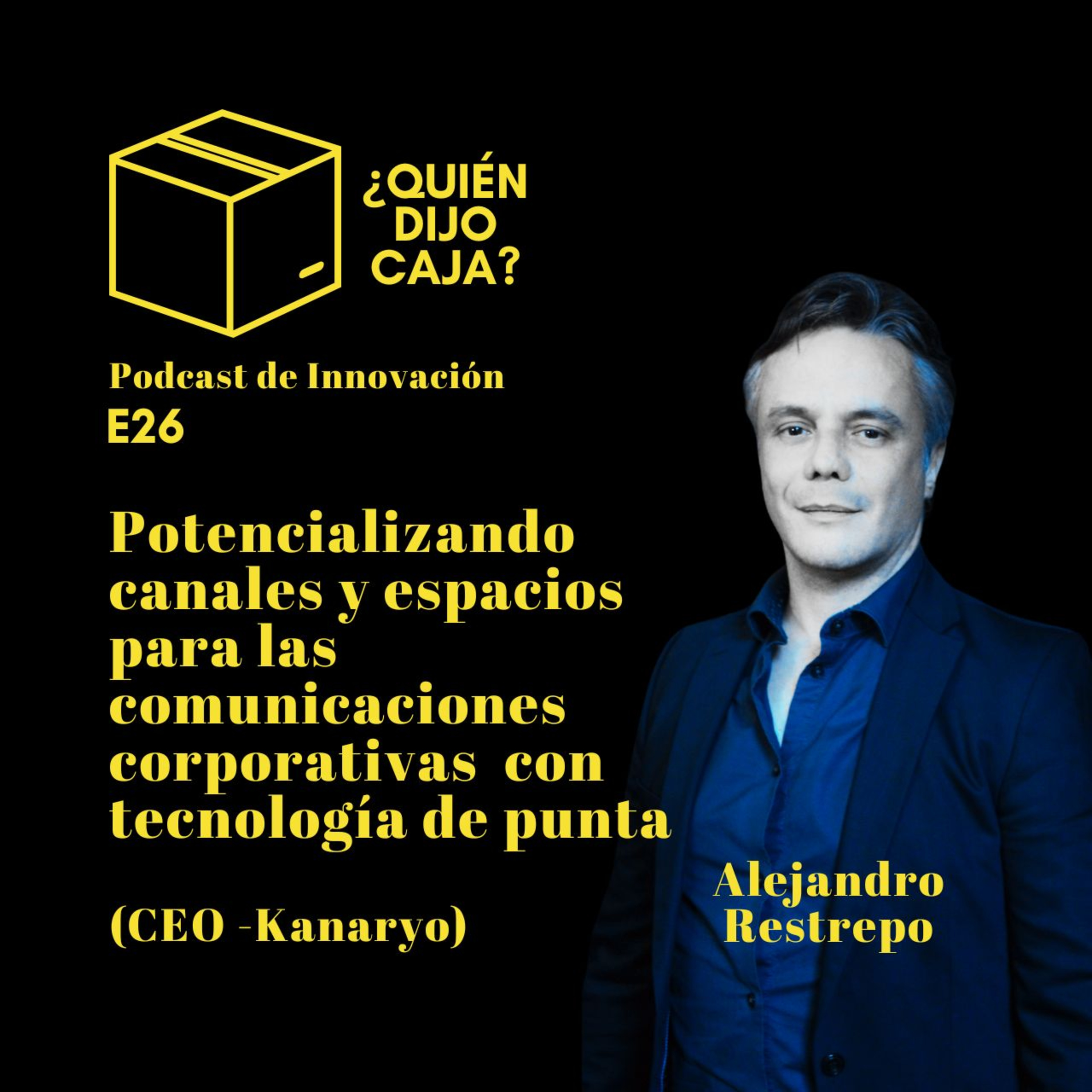 ¿Quién Dijo Caja? Podcast de Innovación