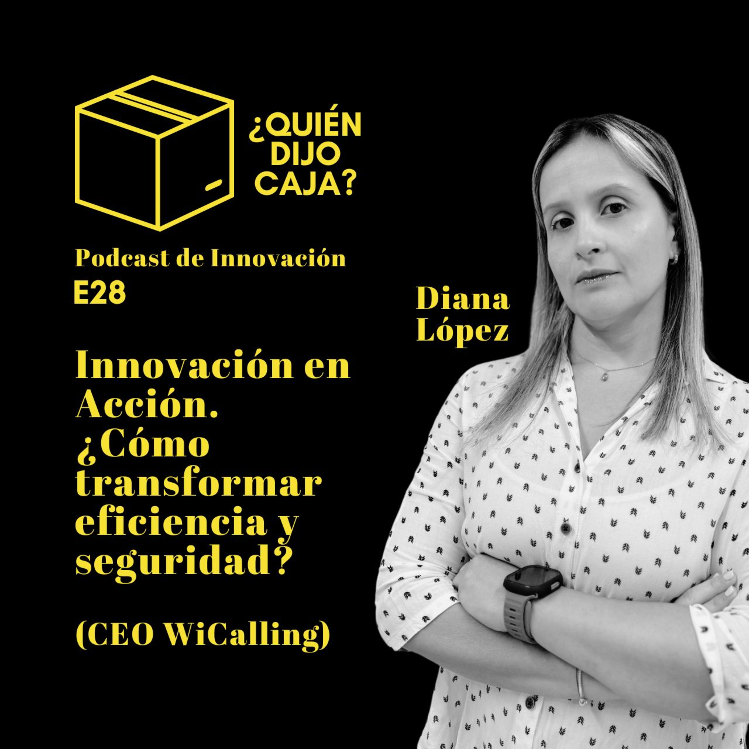 ¿Quién Dijo Caja? Podcast de Innovación