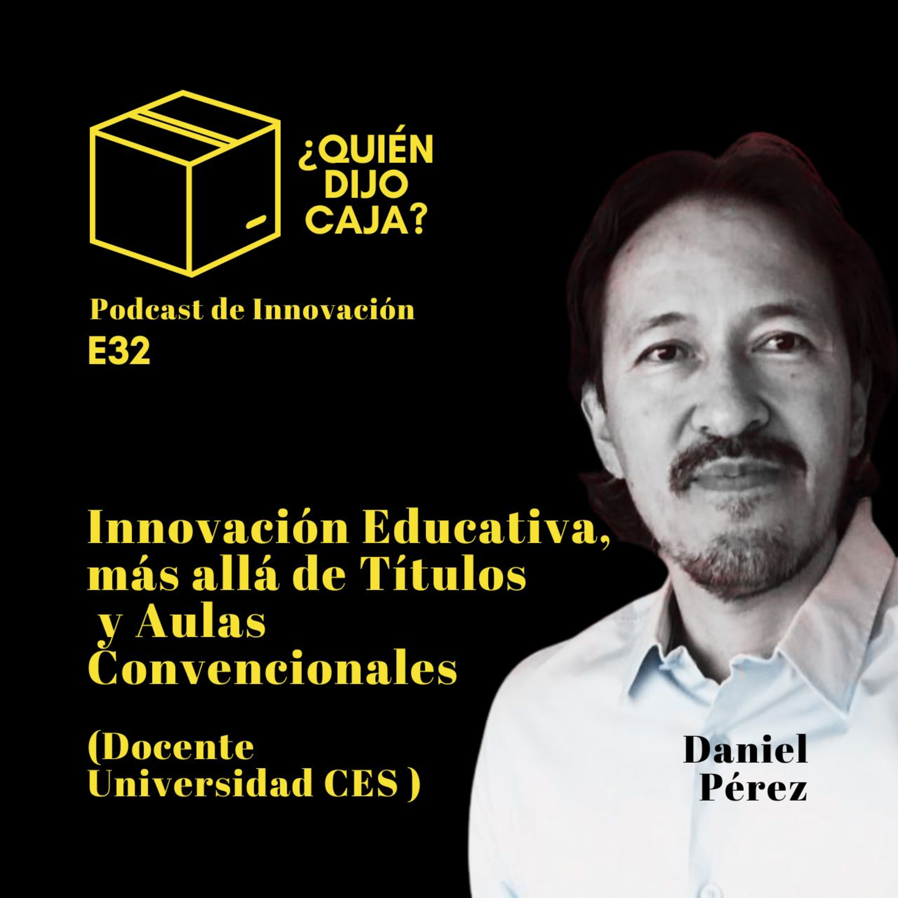 ¿Quién Dijo Caja? Podcast de Innovación