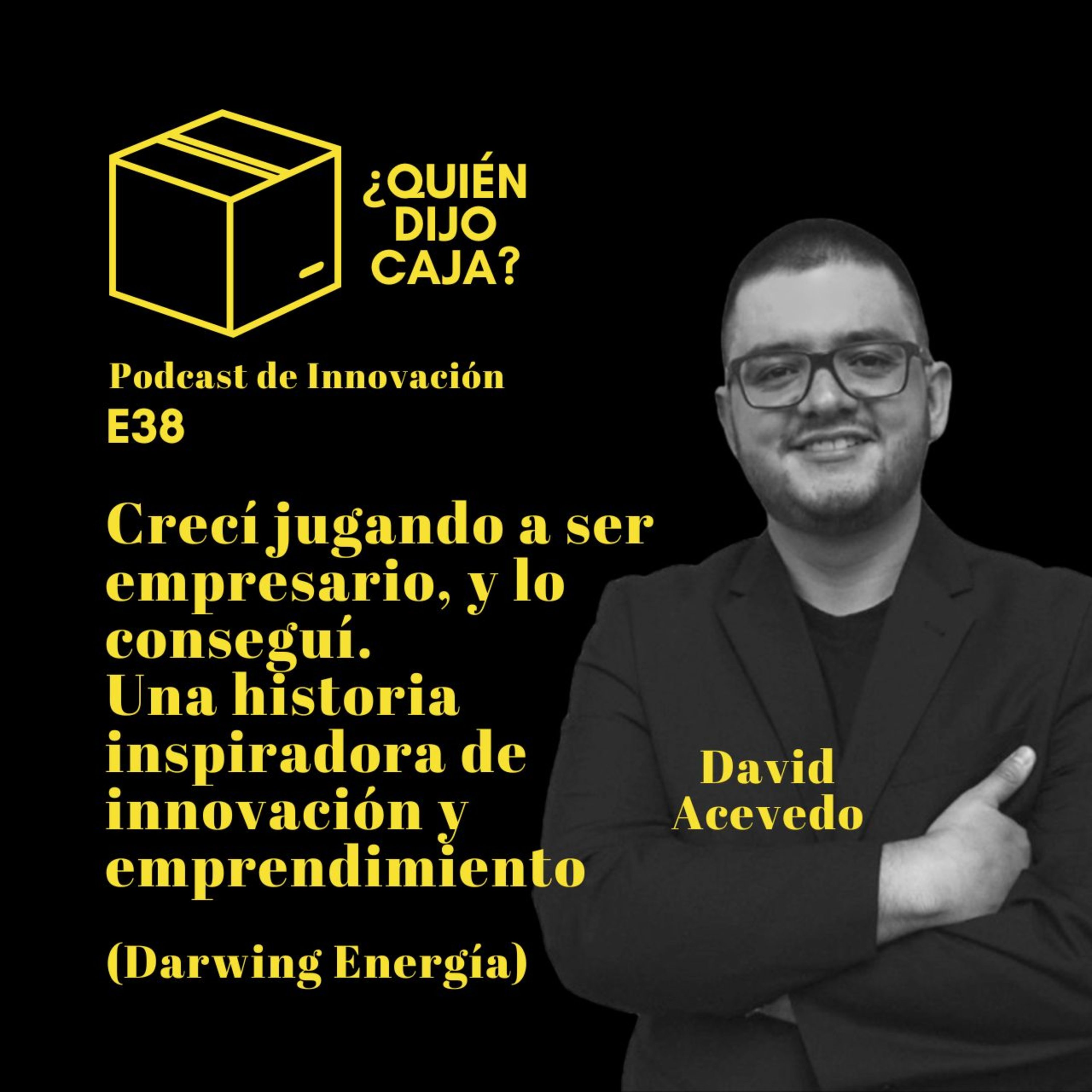 ¿Quién Dijo Caja? Podcast de Innovación