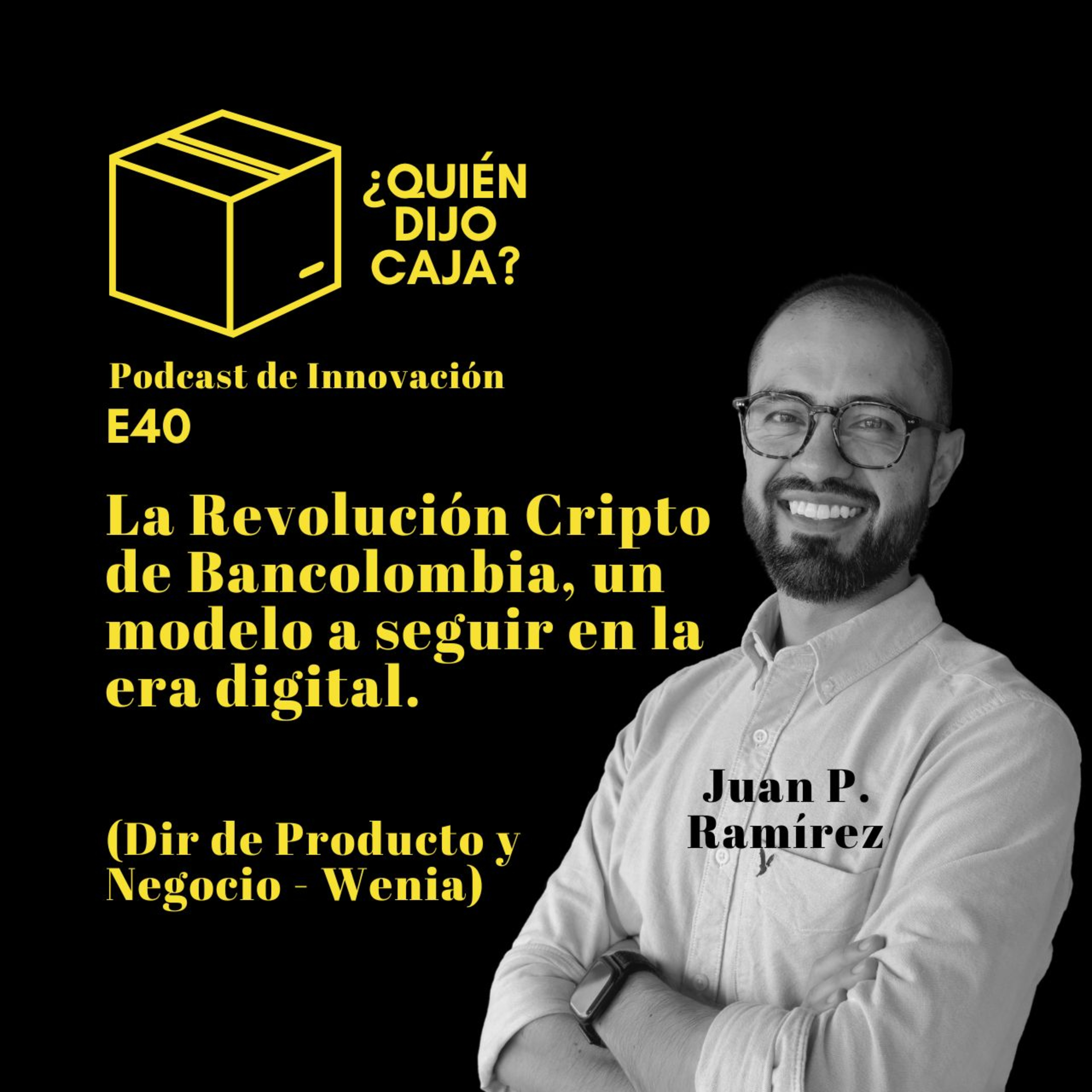 ¿Quién Dijo Caja? Podcast de Innovación