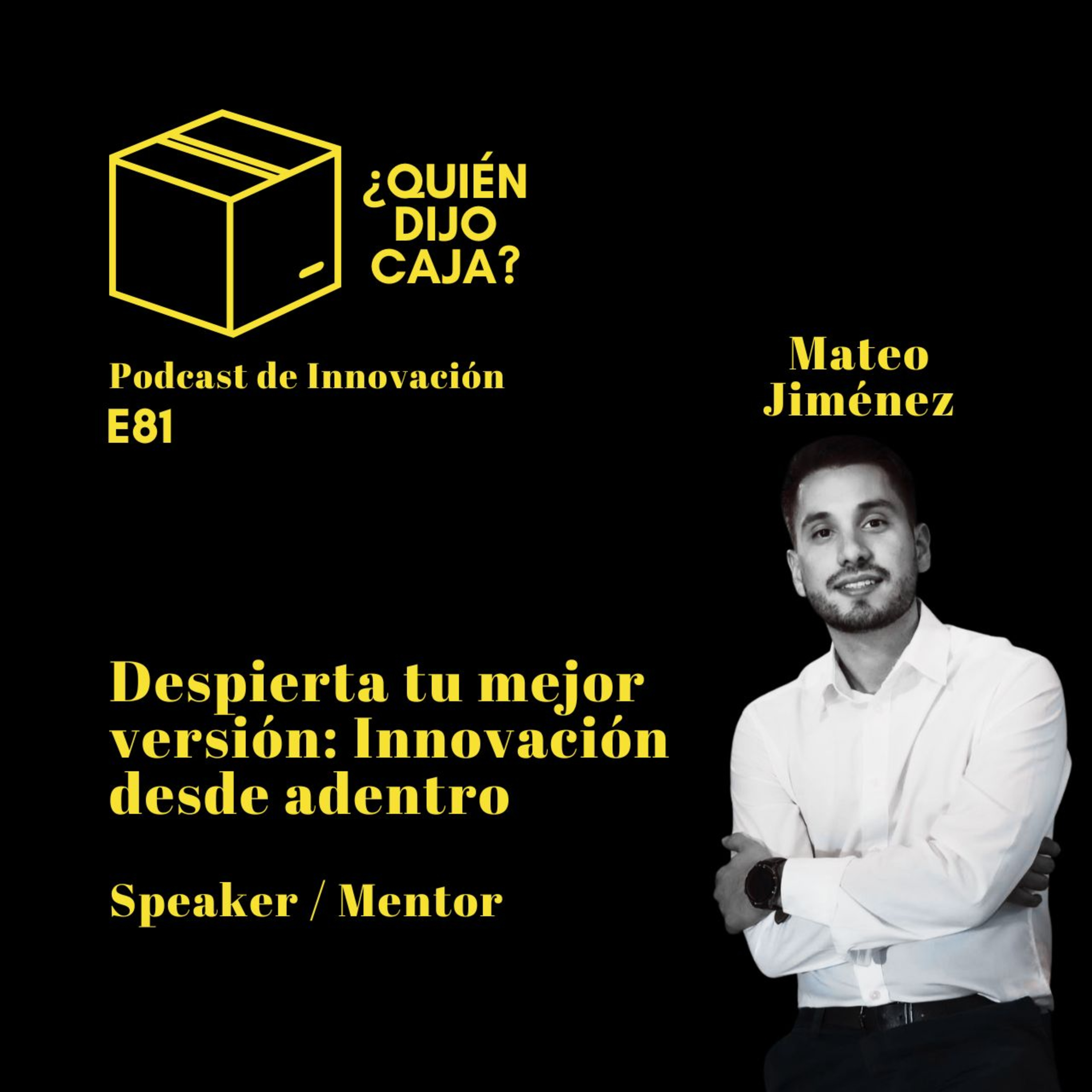 ¿Quién Dijo Caja? Podcast de Innovación