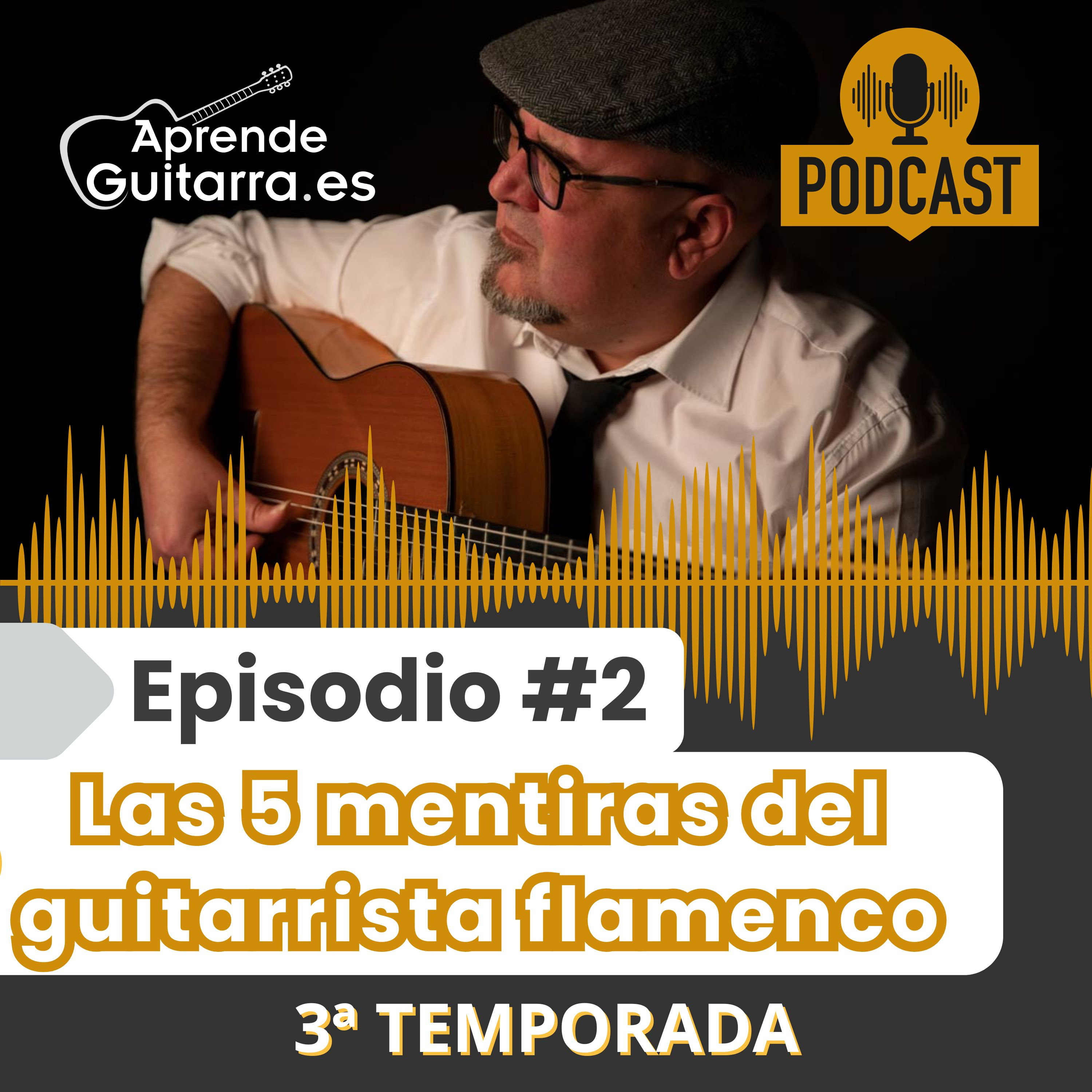 Episodio #2T3 - Las 5 mentiras del guitarrista flamenco episode artwork