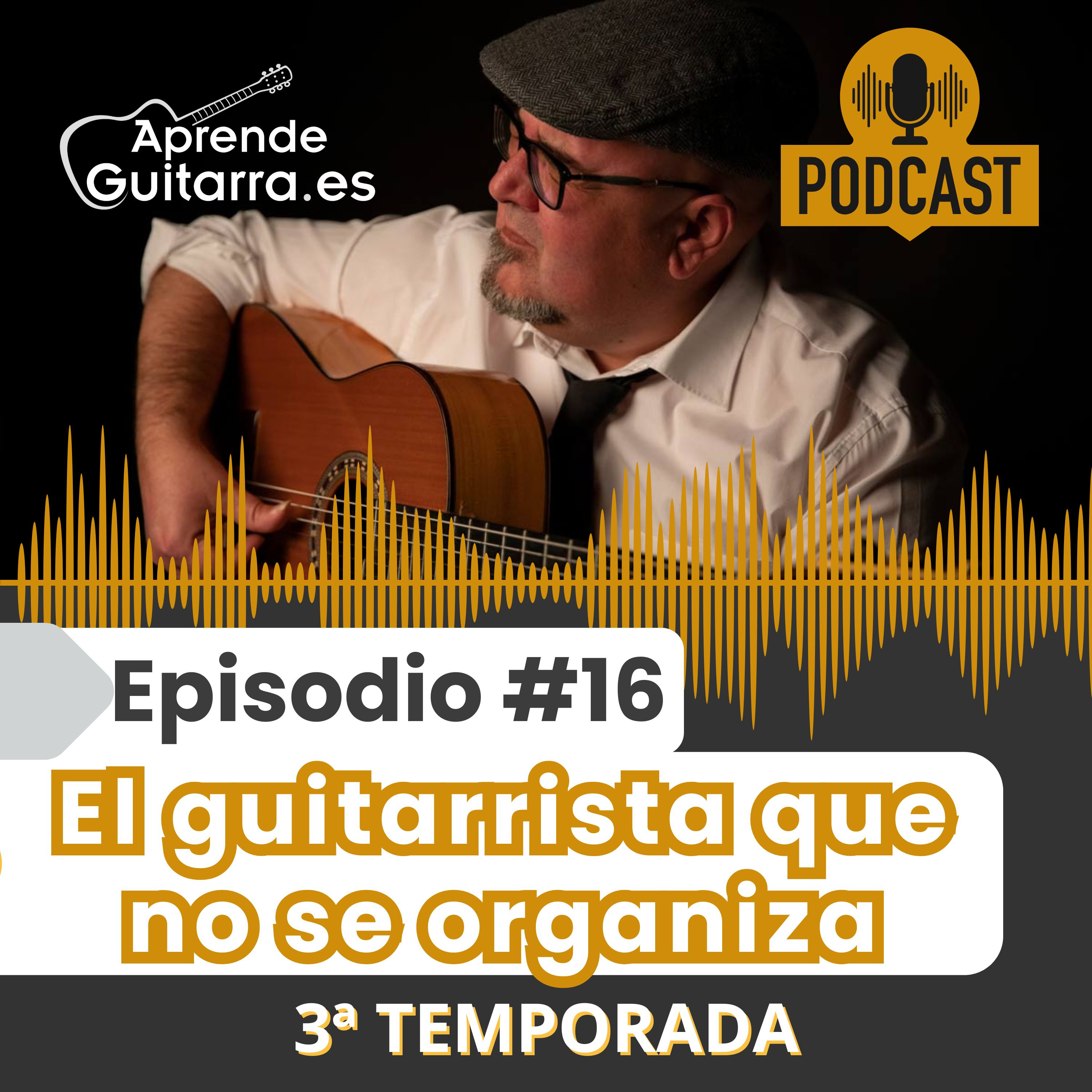 Episodio #16T3 – El guitarrista que no se organiza episode artwork