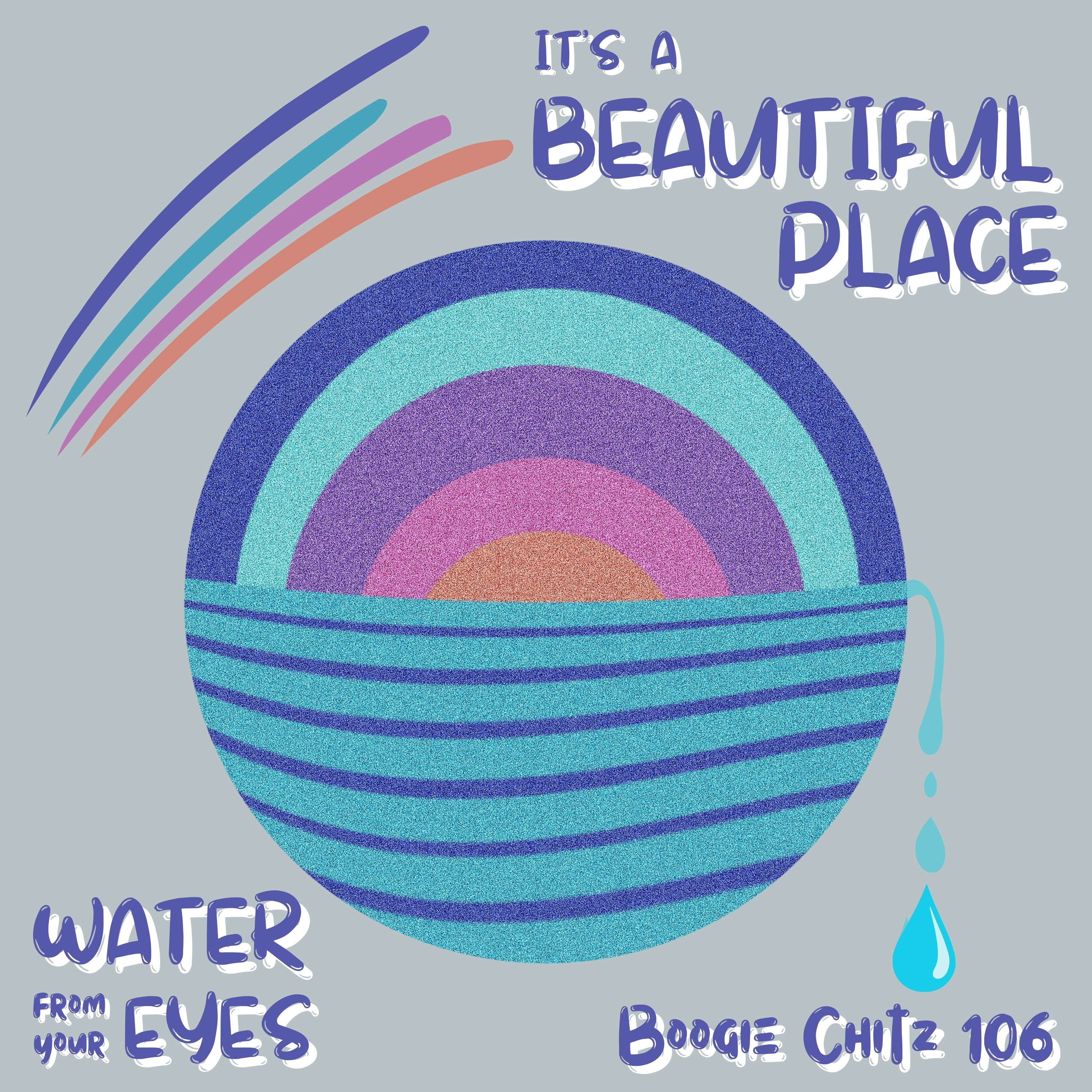 106 Water From Your Eyes - It's a Beautiful Place (2025) episode artwork