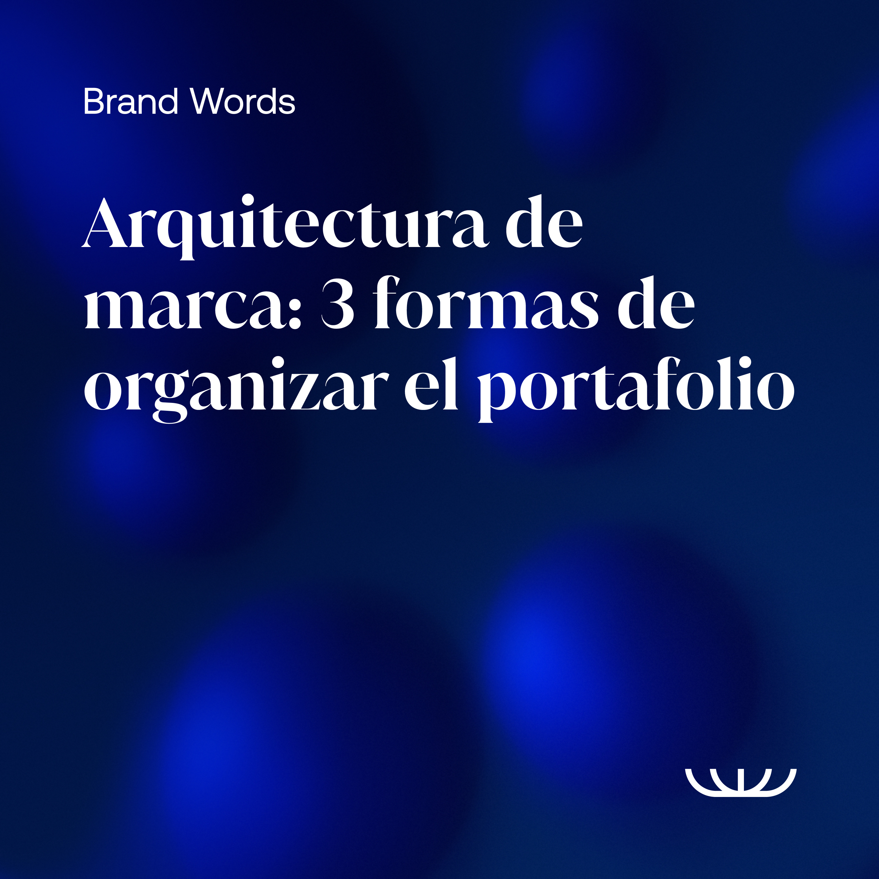 Arquitectura de marca: 3 formas de organizar el portafolio episode artwork