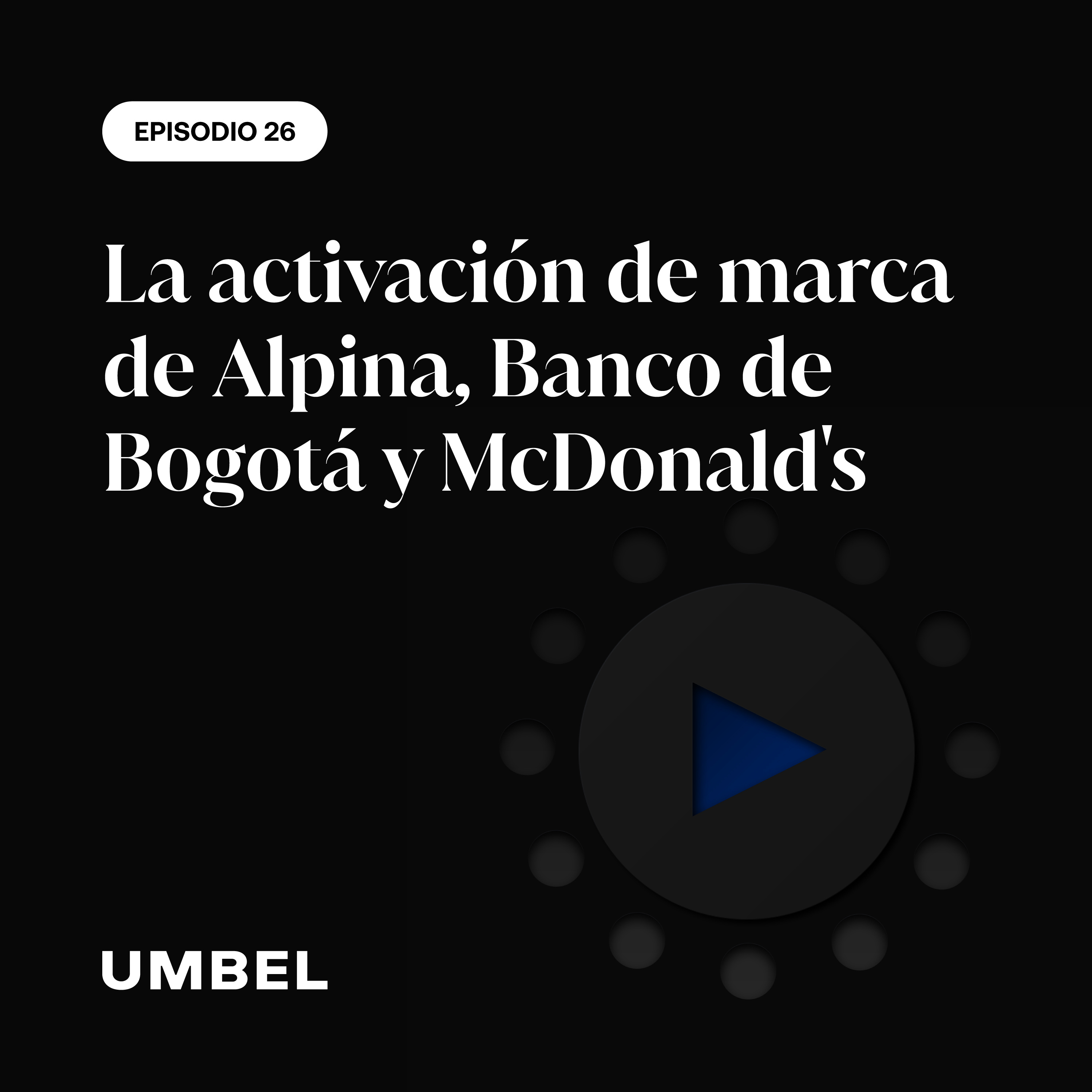 La activación de marca de Alpina, Banco de Bogotá y McDonald's episode artwork