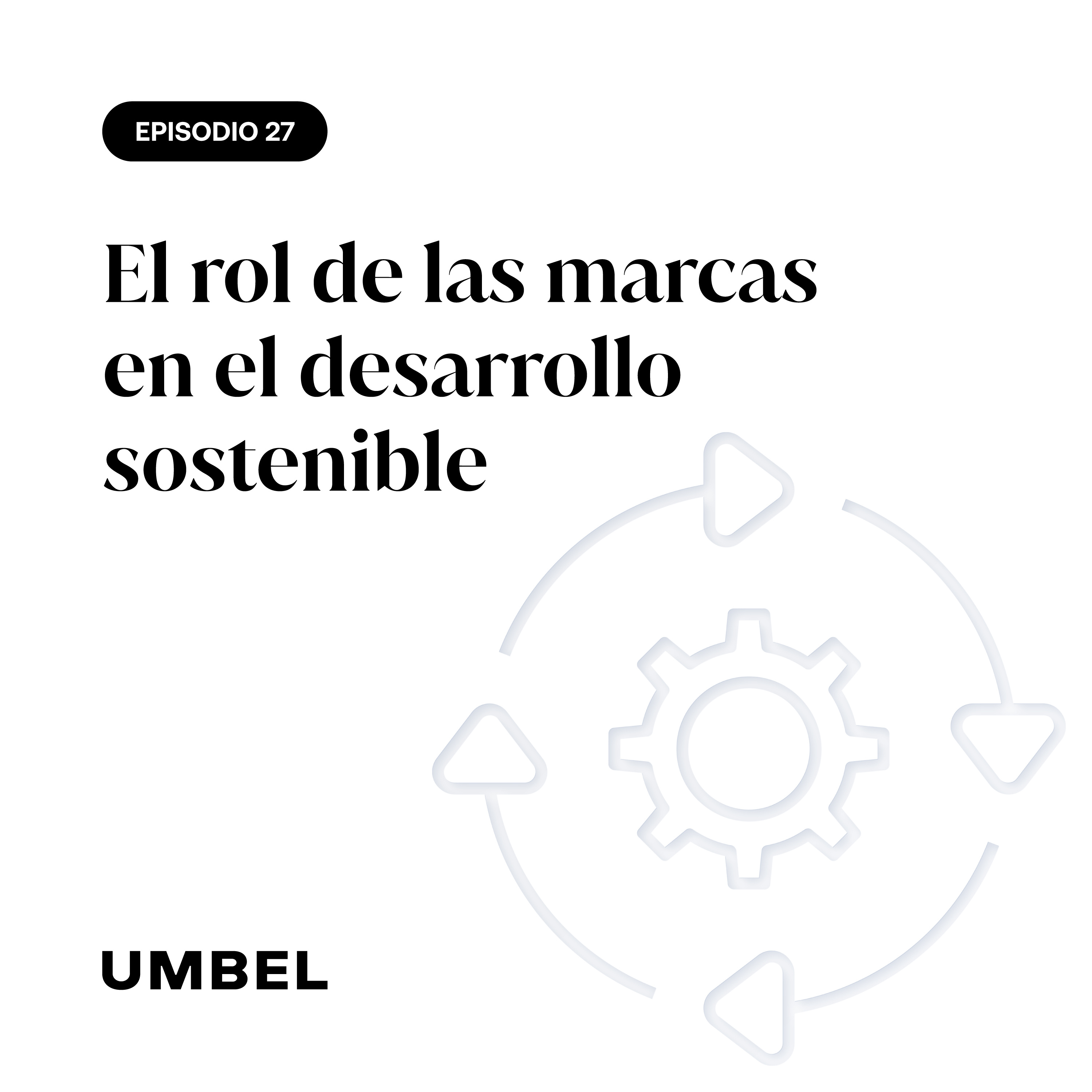 El rol de las marcas en el desarrollo sostenible episode artwork