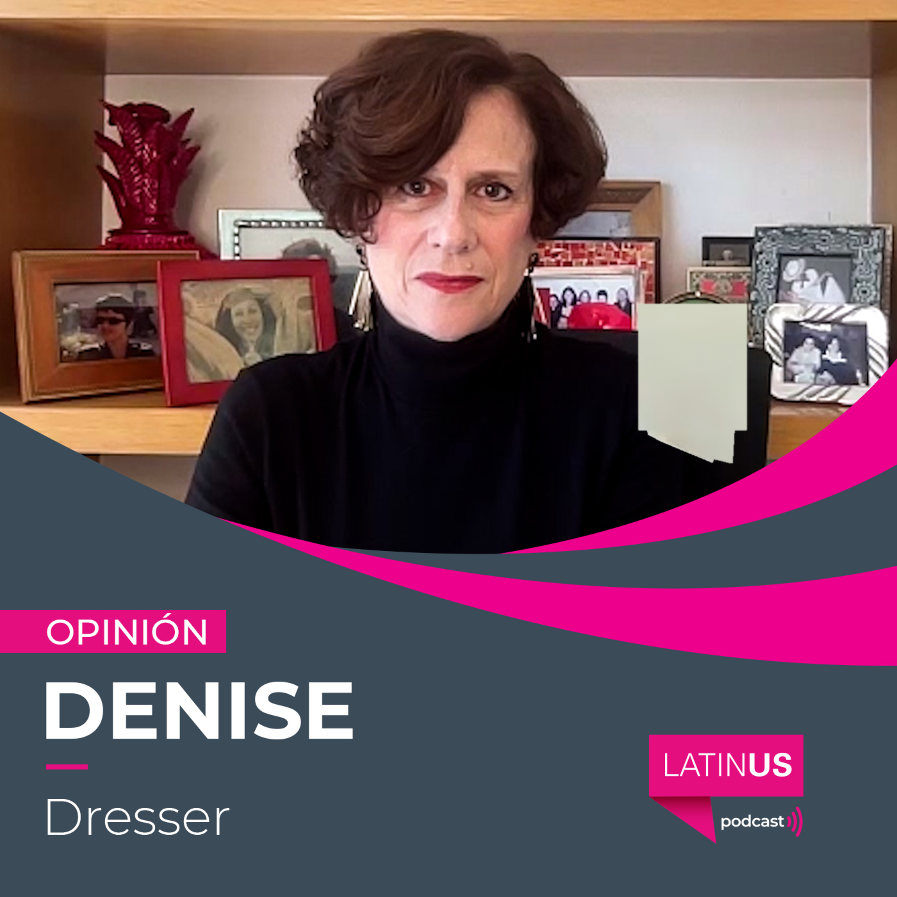 LATINUS OPINIÓN: DENISE DRESSER