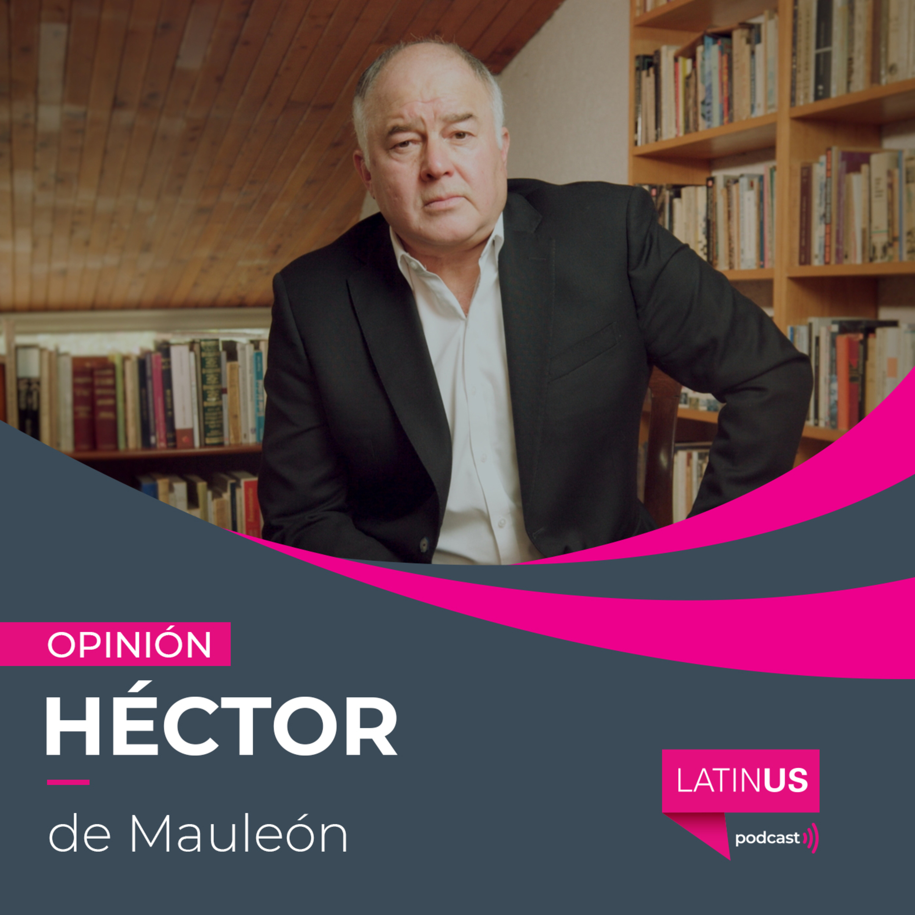 En el sexenio de AMLO todo es peor: Héctor de Mauleón episode artwork
