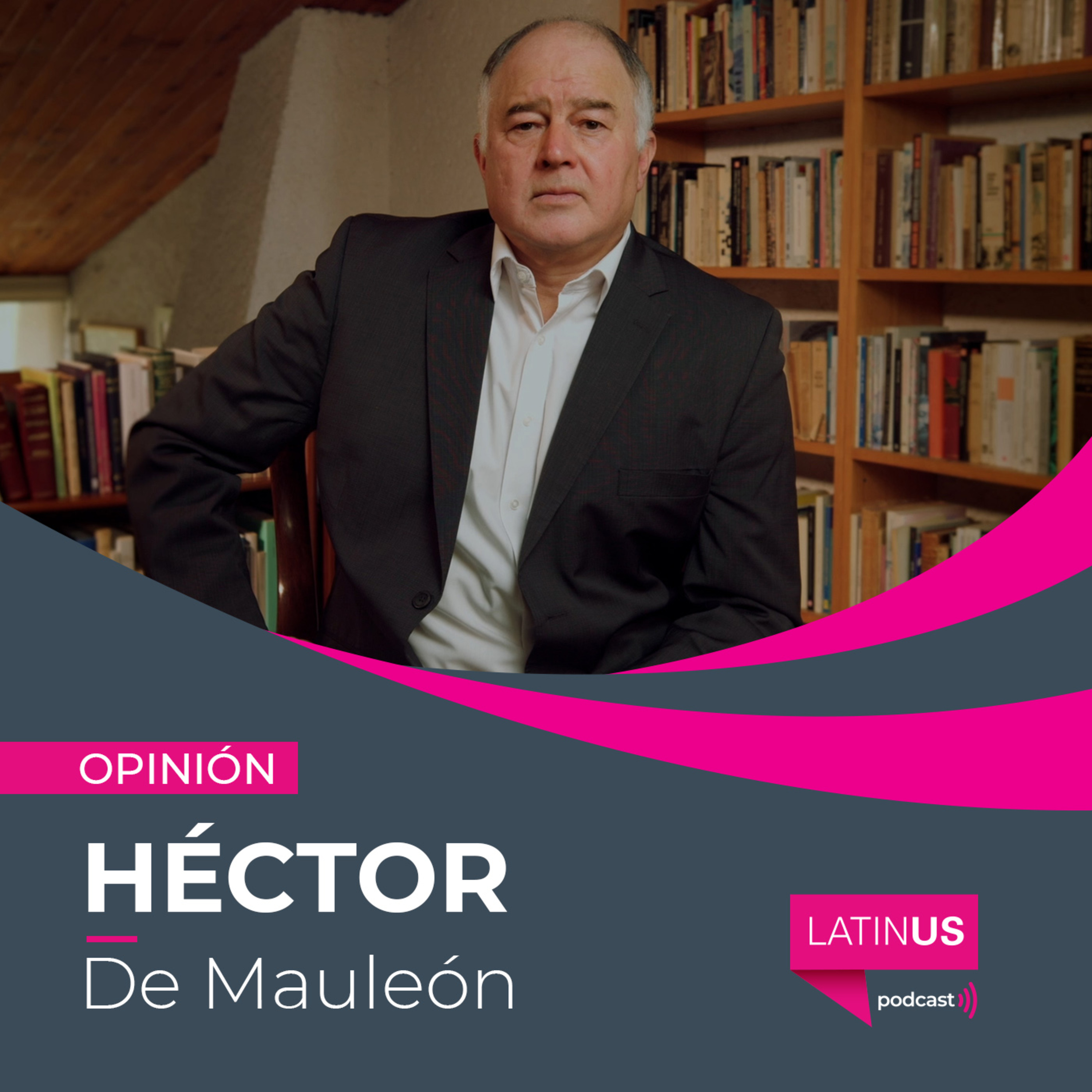 La venganza de López Obrador: Héctor de Mauleón episode artwork
