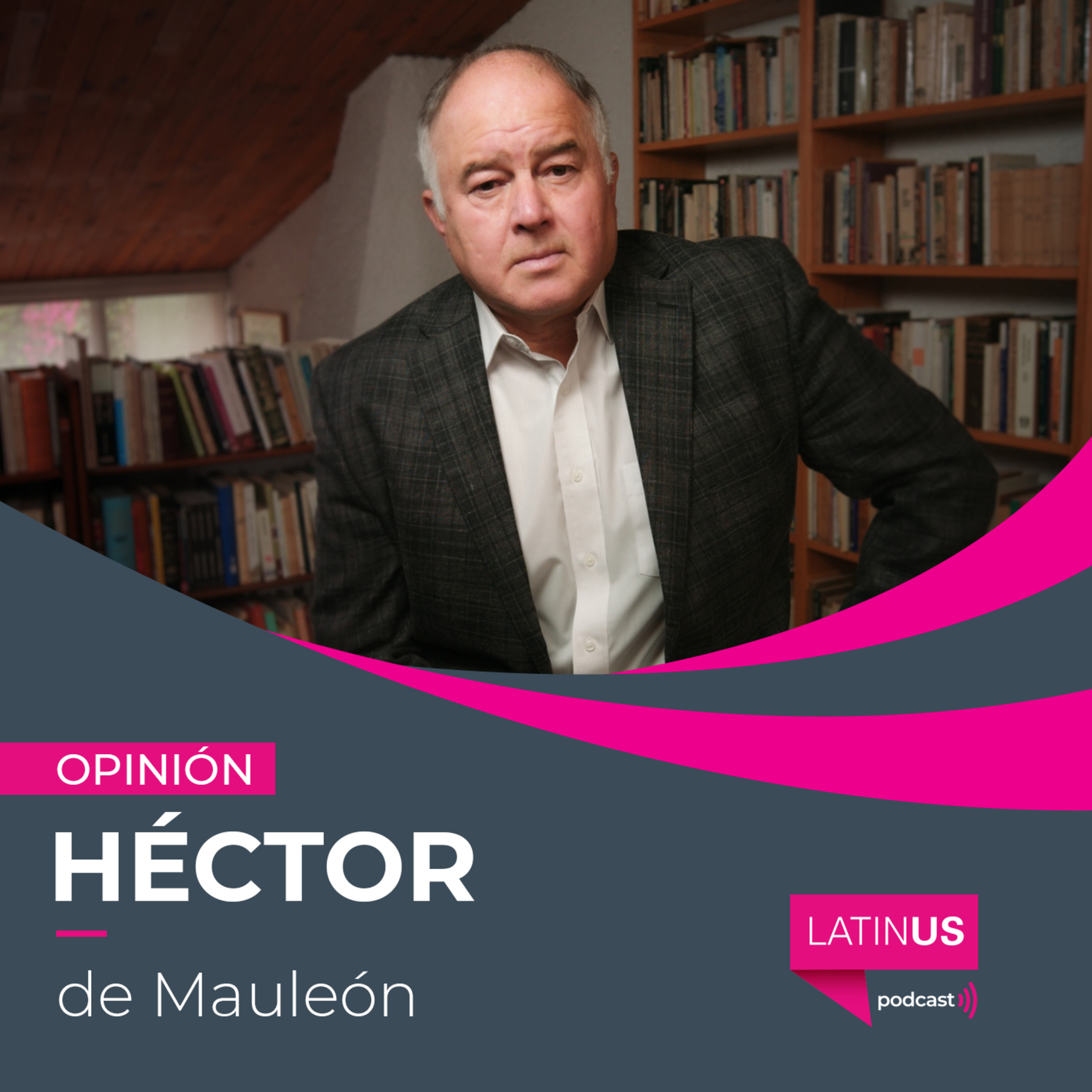 La extraña proximidad de AMLO con el Cártel de Sinaloa: Héctor de Mauleón episode artwork