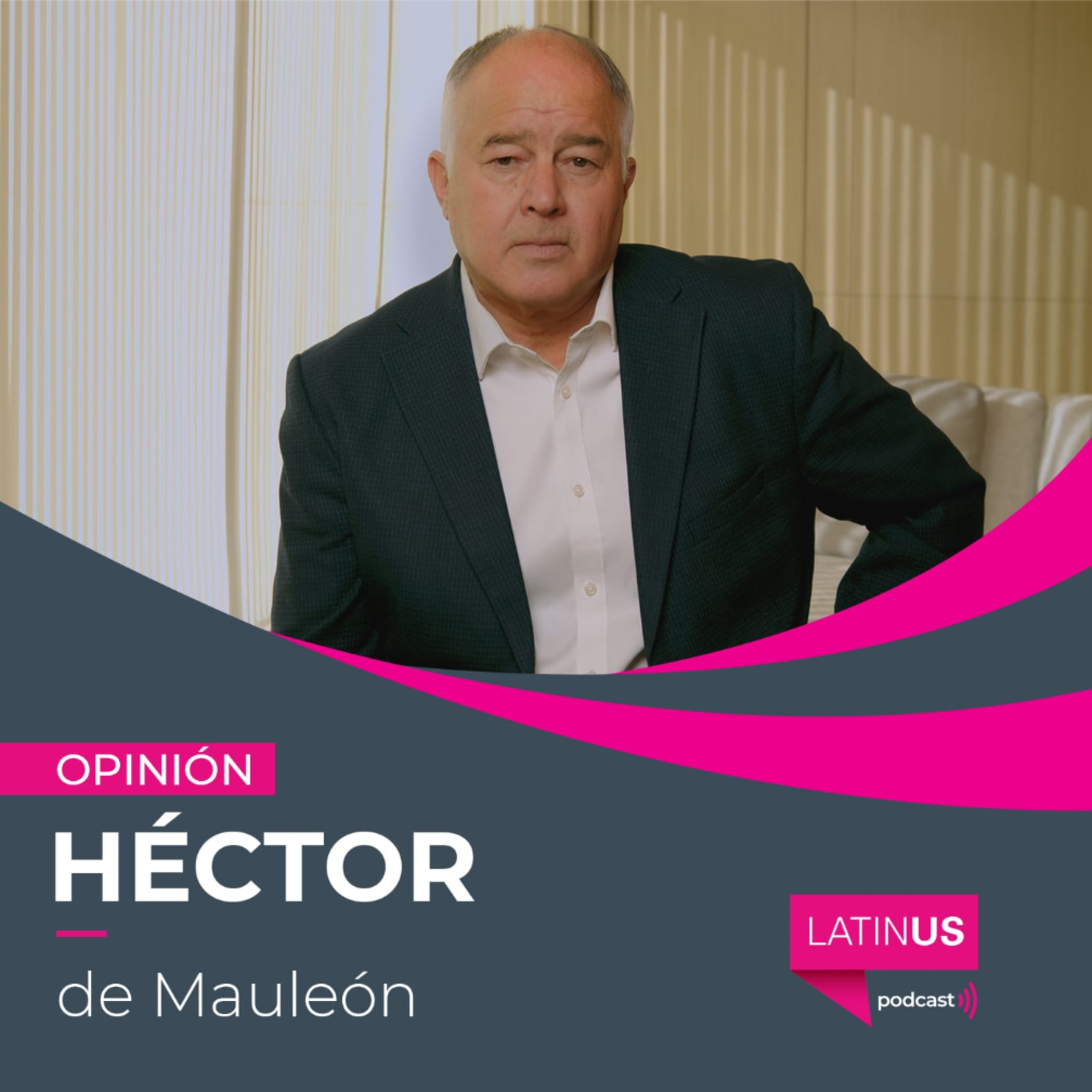 LATINUS OPINIÓN: HÉCTOR DE MAULEÓN