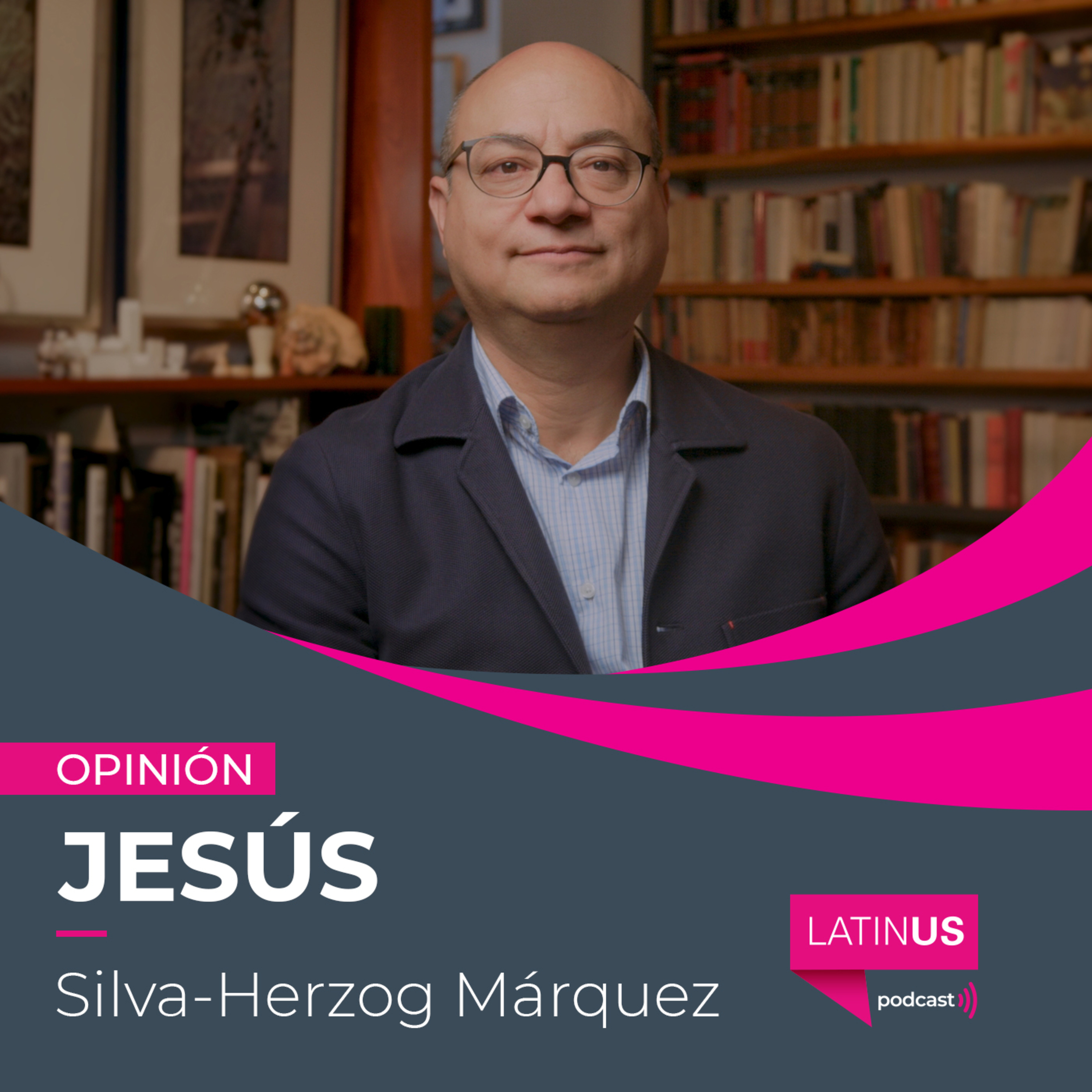 LATINUS OPINIÓN: JESÚS SILVA-HERZOG