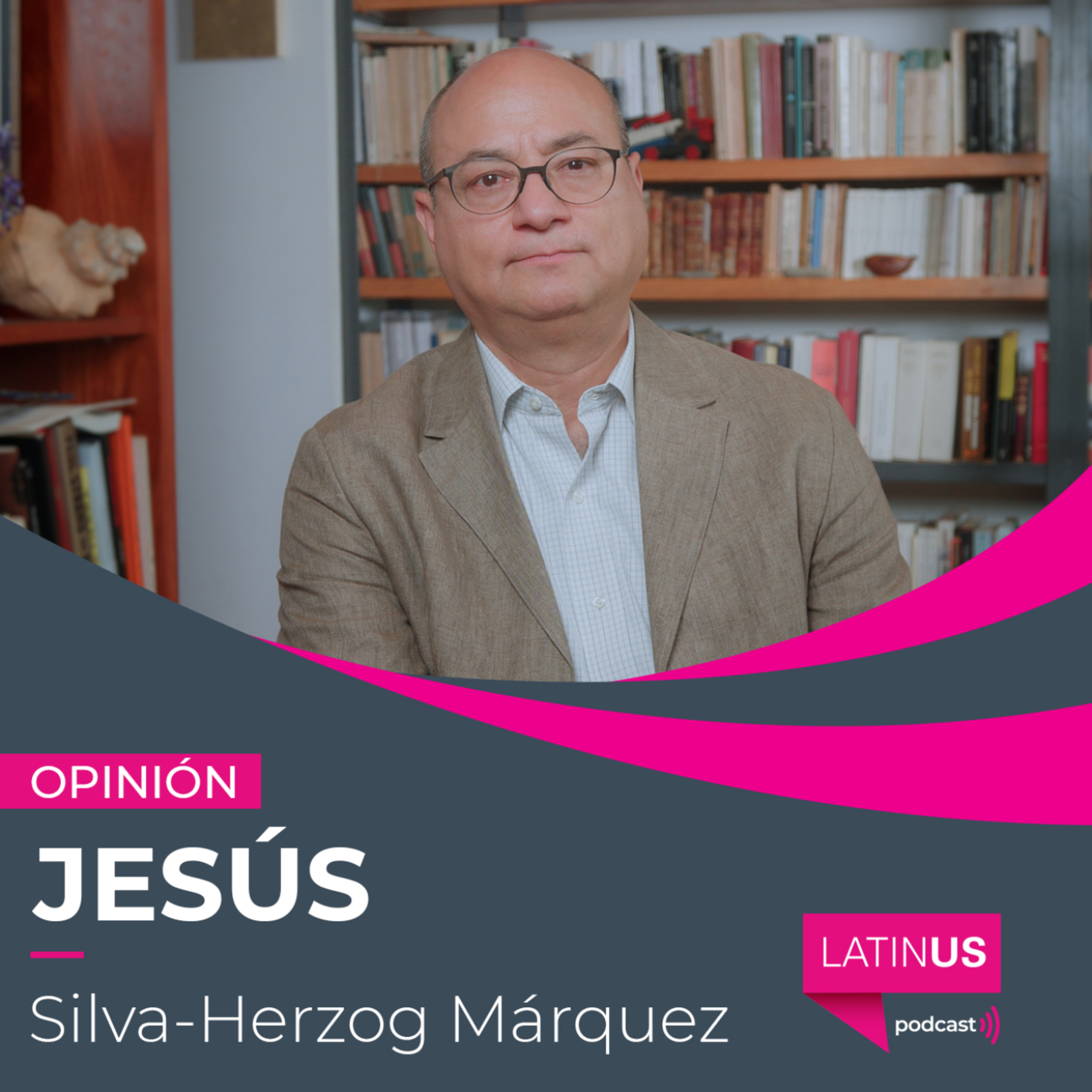 Fin de los abrazos anticipa días intranquilos en México: Jesús Silva-Herzog Márquez episode artwork