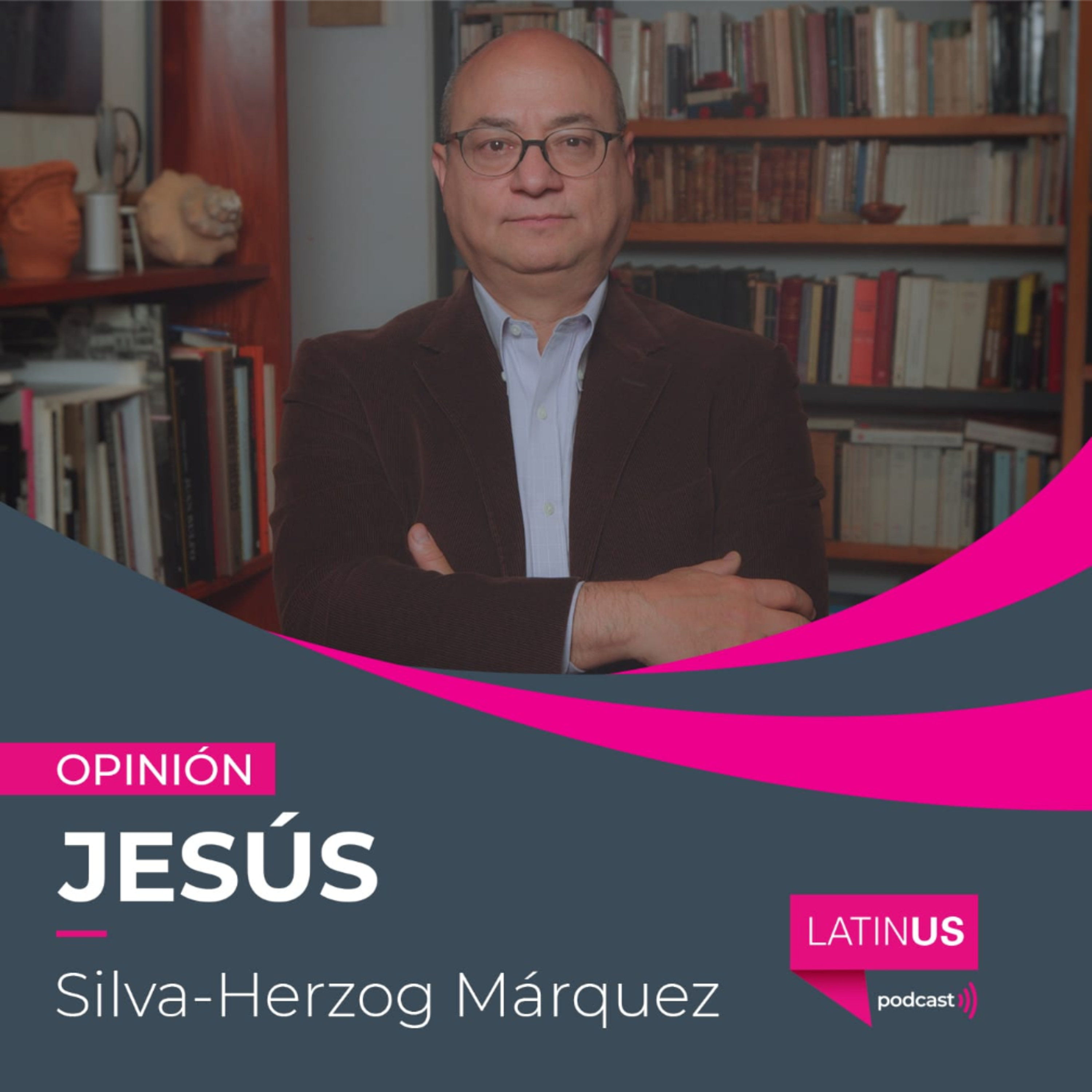 Antes de la coordinación está la lealtad, el mensaje de Ernestina Godoy: Jesús Silva-Herzog Márquez episode artwork