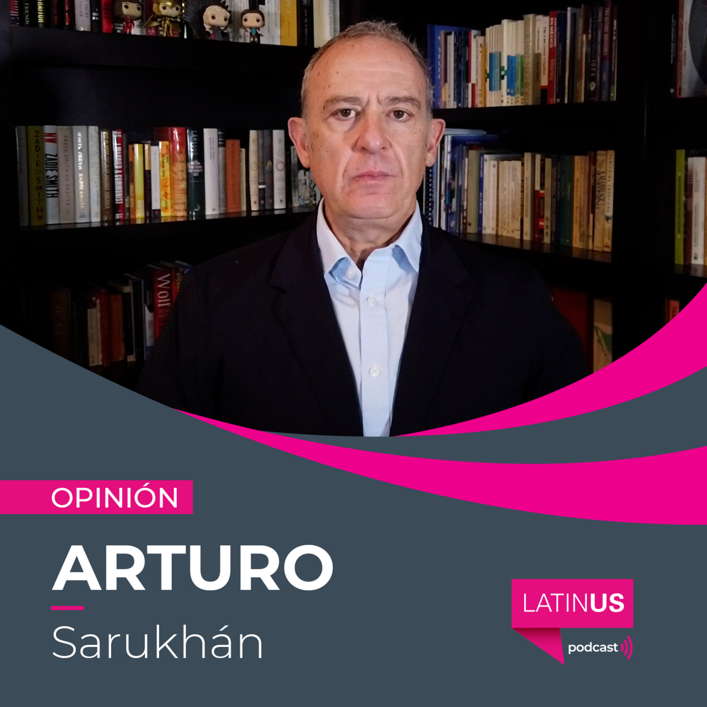 Las narrativas y percepciones en el extranjero de las dos candidatas presidenciales: Arturo Sarukhán episode artwork
